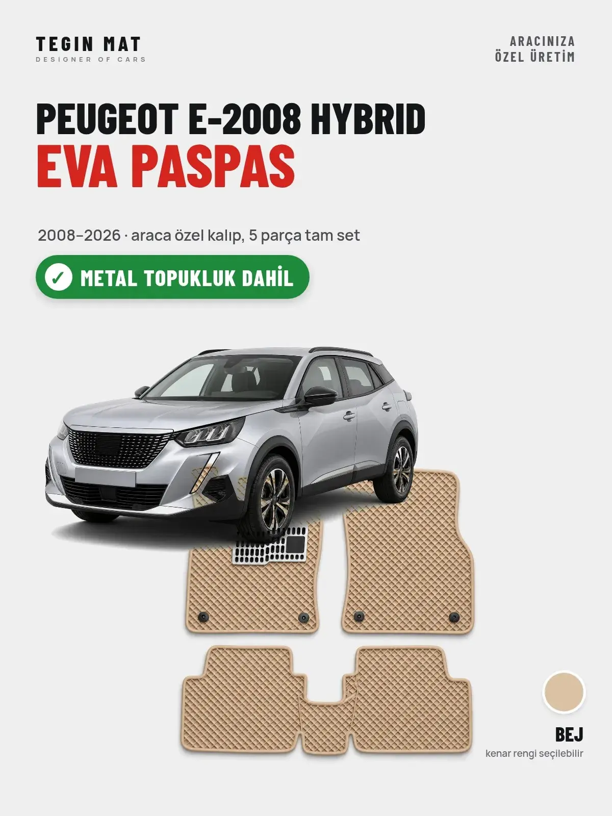 Peugeot e-2008 Hybrid EVA Oto Paspas Tam Set (2008–2026) Bej – Metal Topukluk Dahil (1)