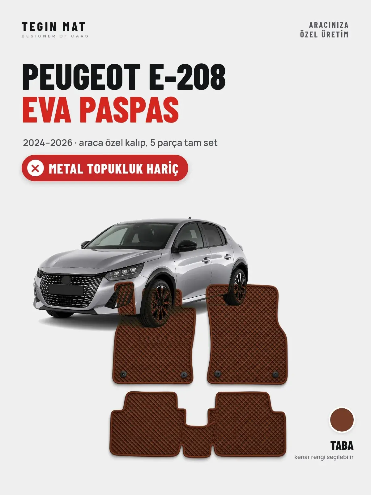 Peugeot e-208 EVA Oto Paspas Tam Set (2024–2026) Taba – Metal Topukluk Hariç (1)