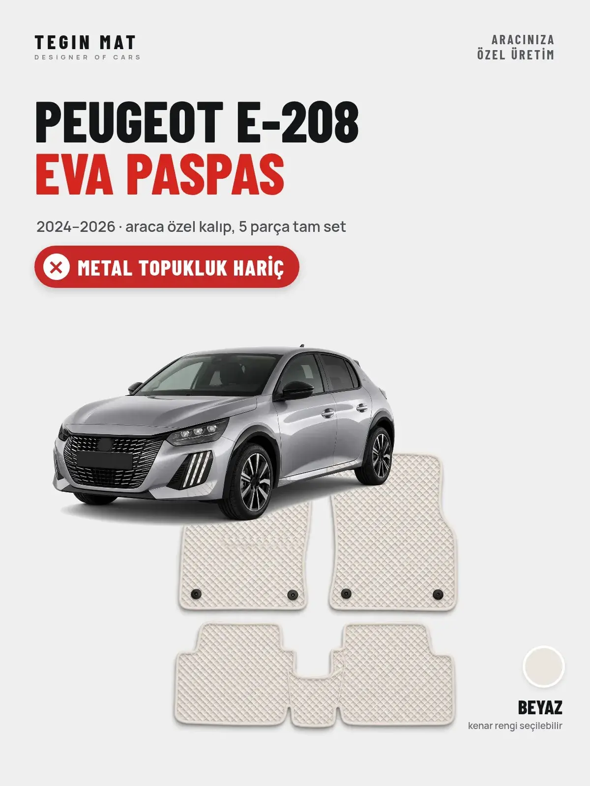 Peugeot e-208 EVA Oto Paspas Tam Set (2024–2026) Beyaz – Metal Topukluk Hariç (1)