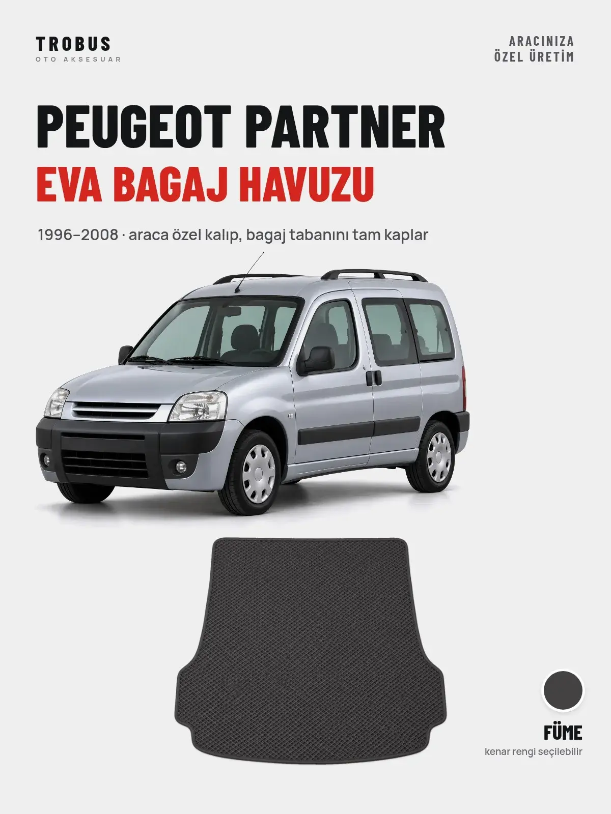 Peugeot Partner EVA Bagaj Havuzu (1996–2008) Füme – Araca Özel Kalıp (1)