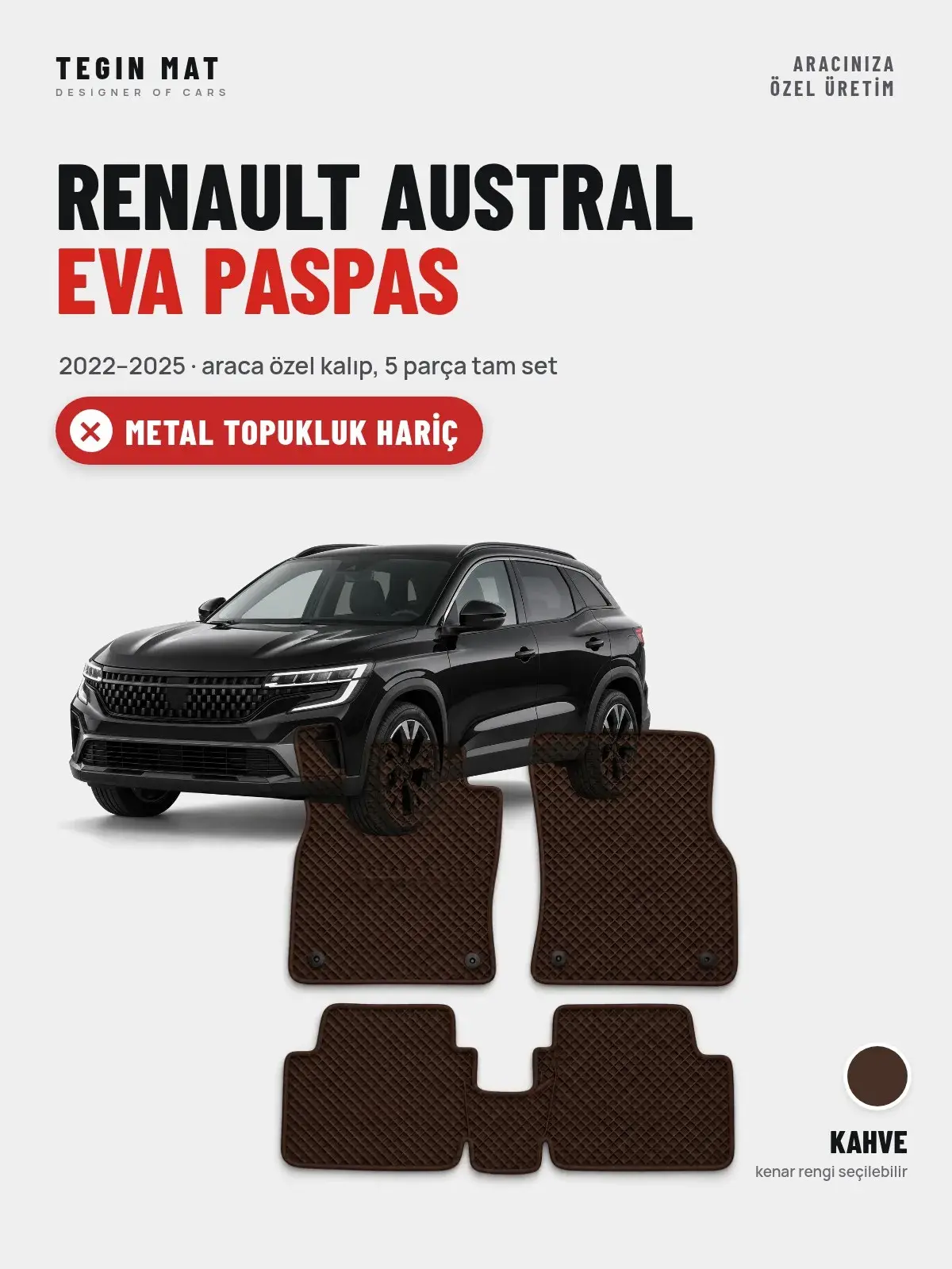 Renault Austral EVA Oto Paspas Tam Set (2022–2025) Kahve – Metal Topukluk Hariç (1)