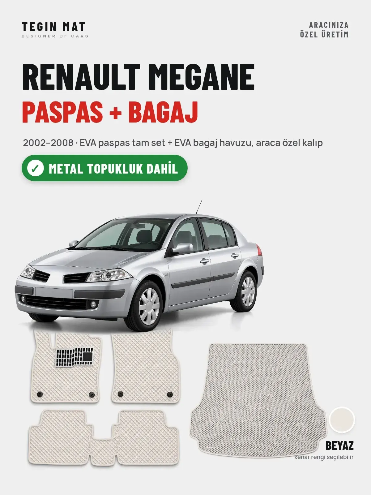 Renault Megane EVA Paspas + Bagaj Havuzu Seti (2002–2008) Beyaz – Metal Topukluk Dahil (1)