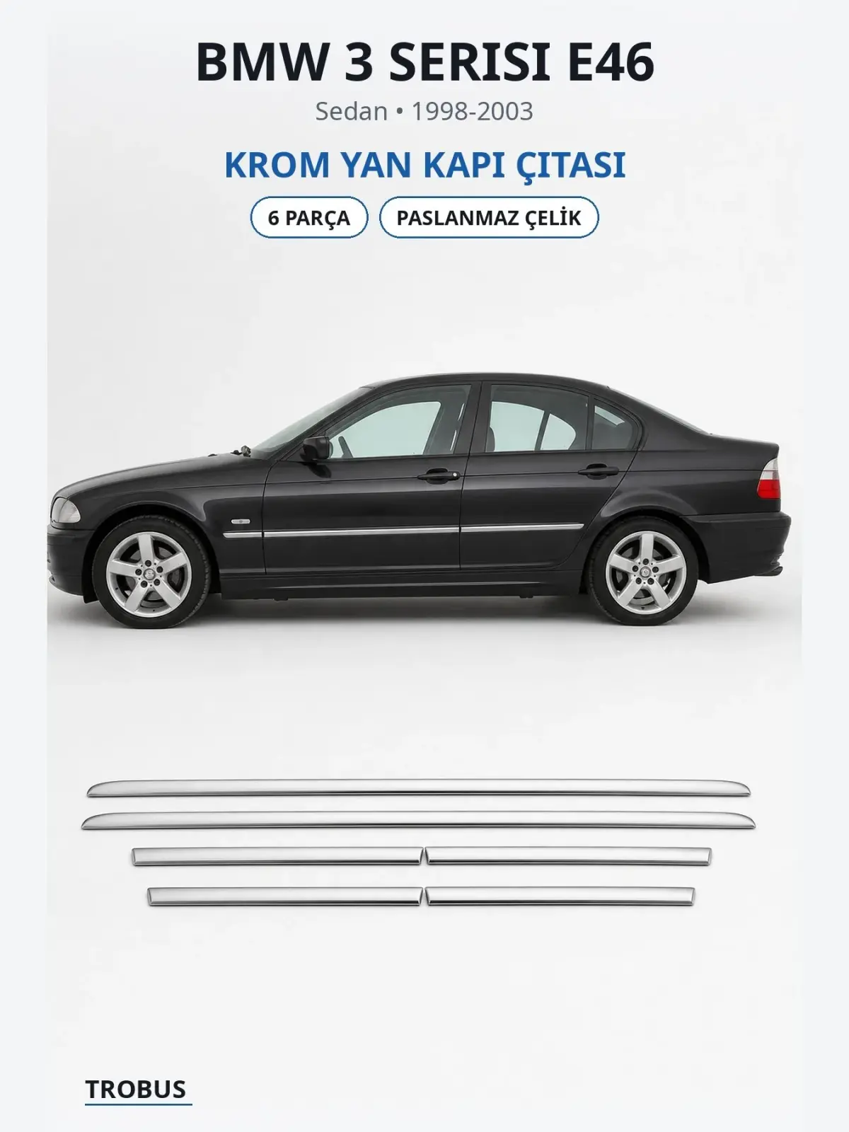 BMW 3 Serisi E46 krom yan kapı çıtası 1