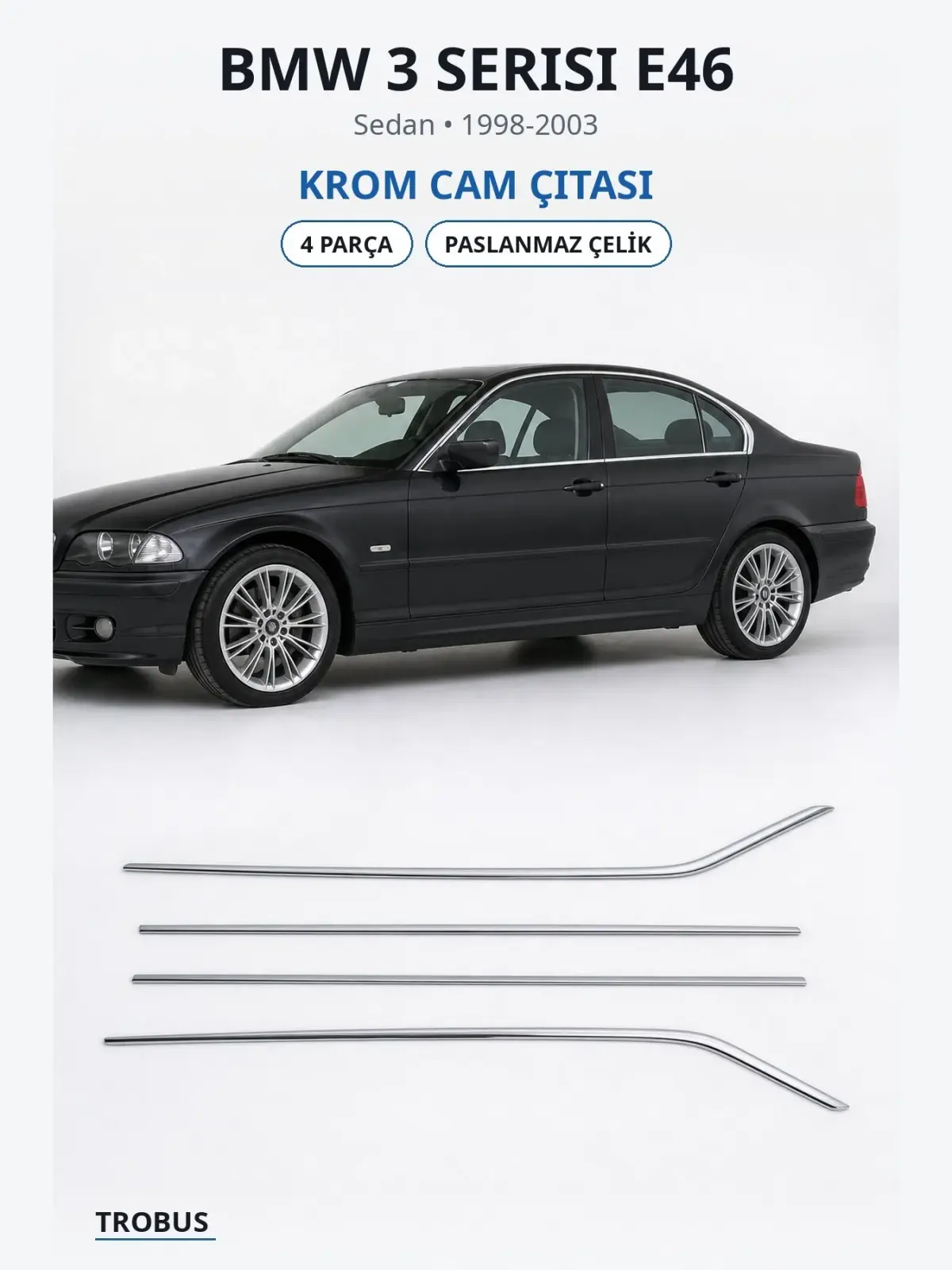 BMW 3 Serisi E46 krom cam çıtası 1
