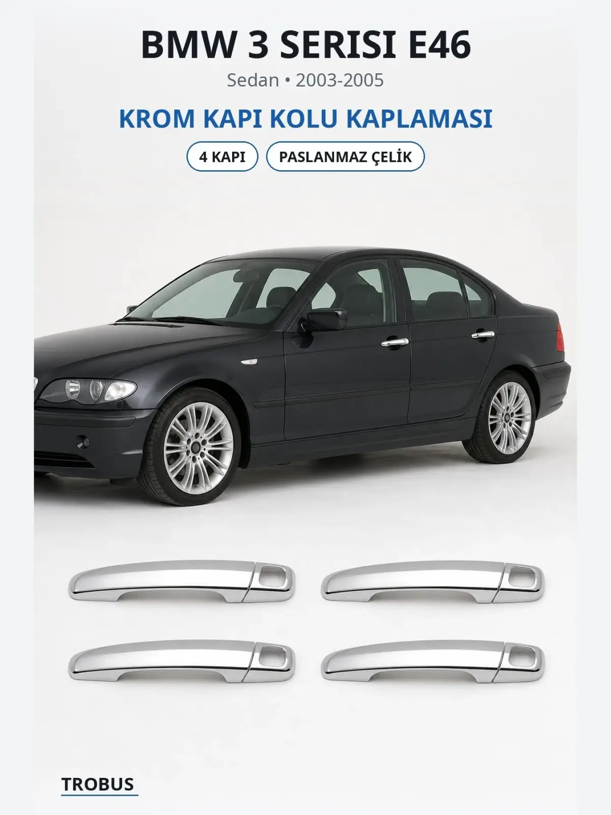 BMW 3 Serisi E46 krom kapı kolu kaplaması 1