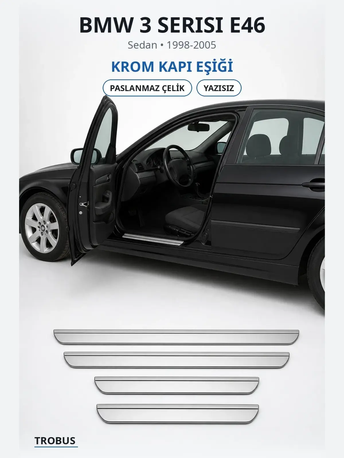 BMW 3 Serisi E46 krom kapı eşiği 1