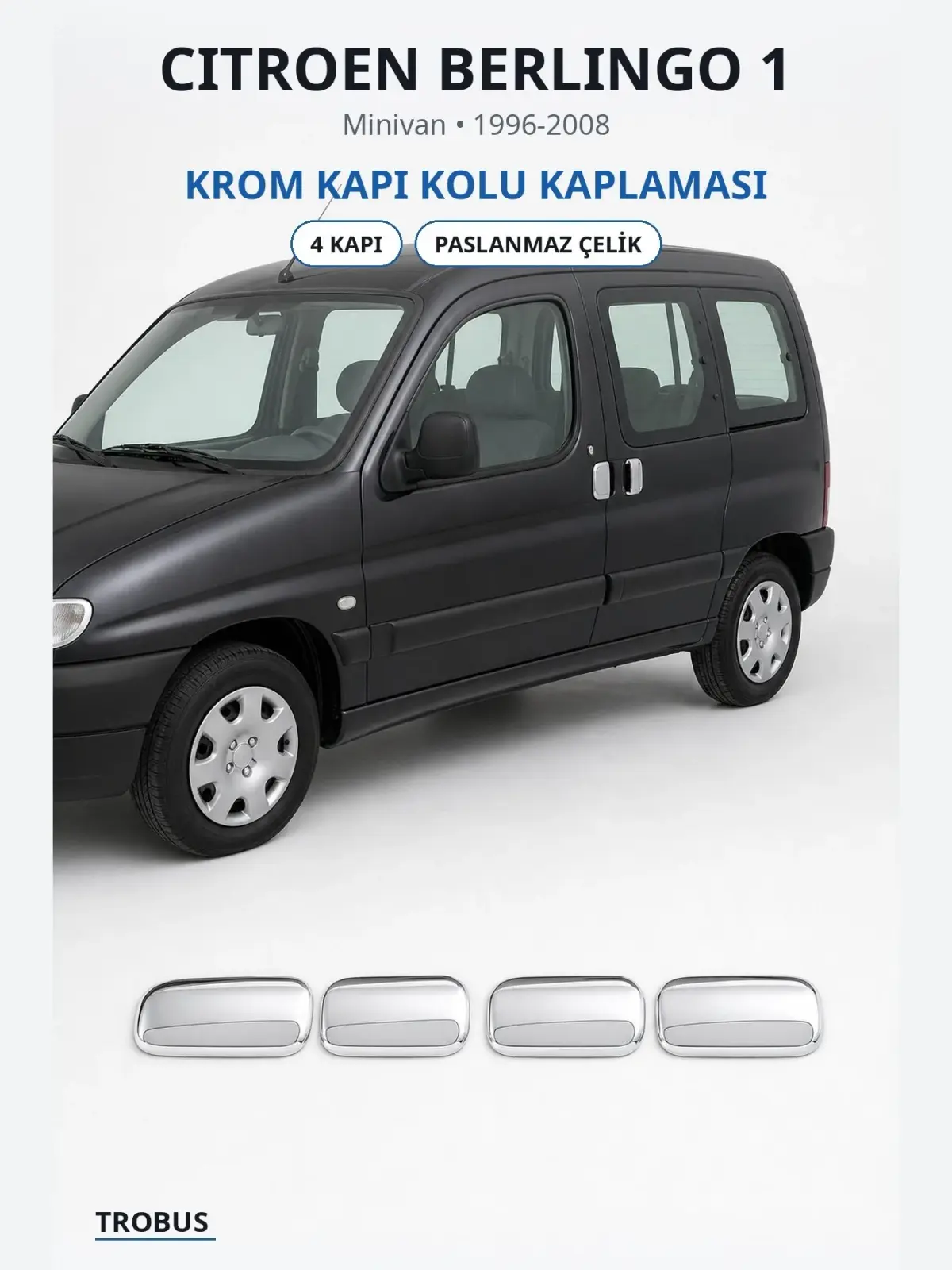 Citroen Berlingo 1 krom kapı kolu kaplaması 1