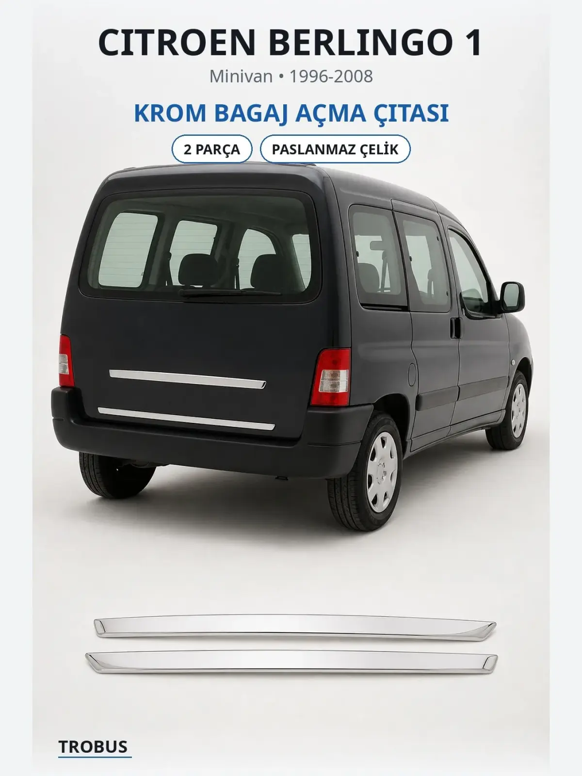 Citroen Berlingo 1 krom bagaj açma çıtası 1