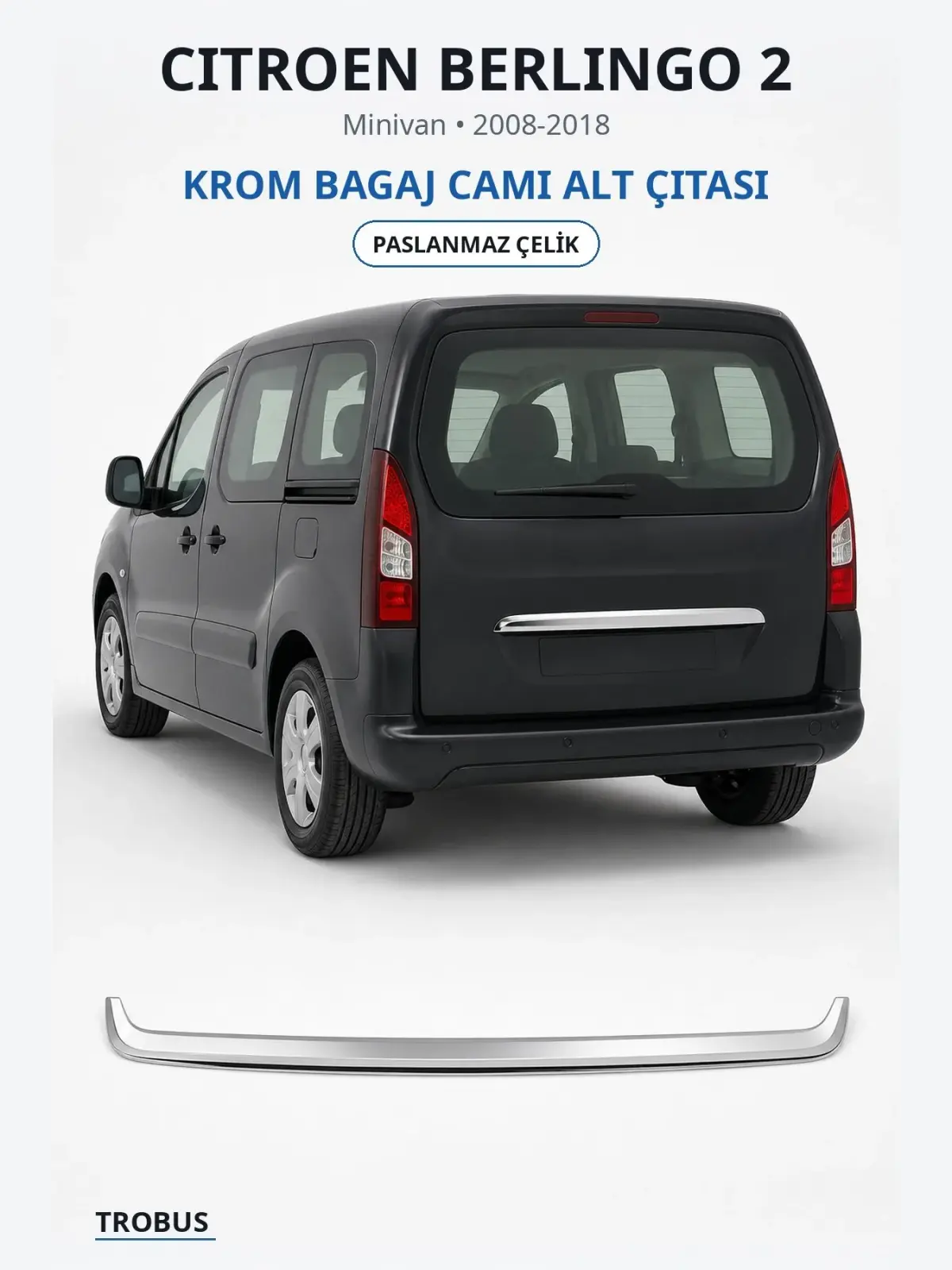 Citroen Berlingo 2 krom bagaj camı alt çıtası 1