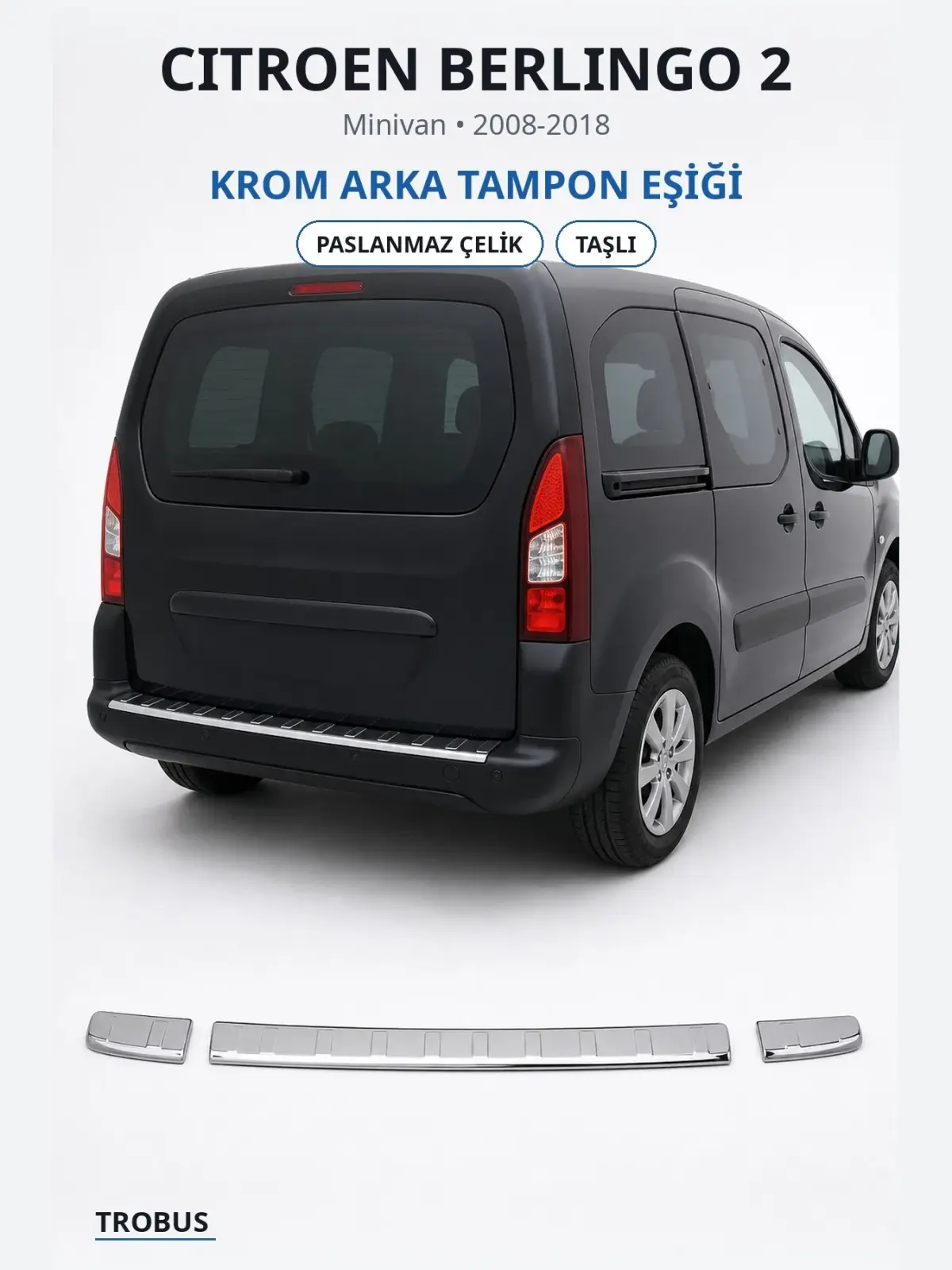 Citroen Berlingo 2 krom arka tampon eşiği 1
