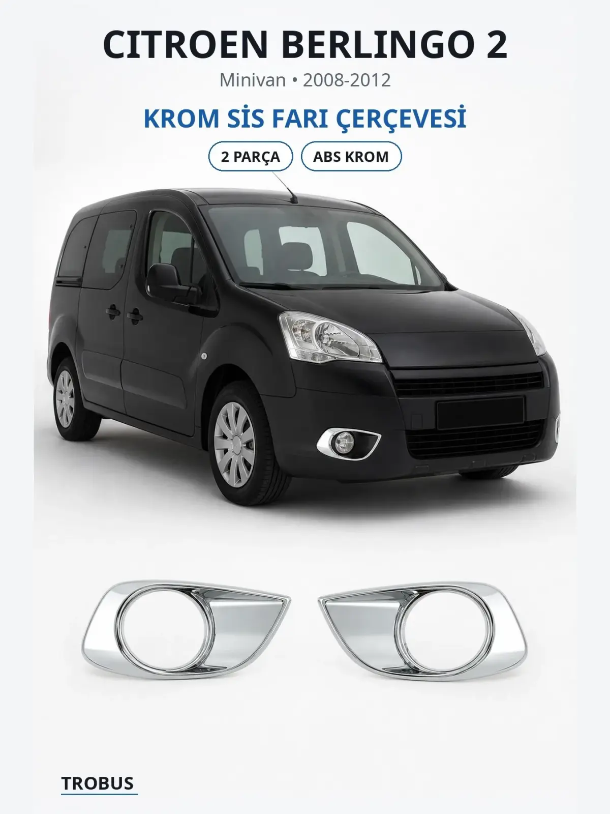 Citroen Berlingo 2 krom sis farı çerçevesi 1