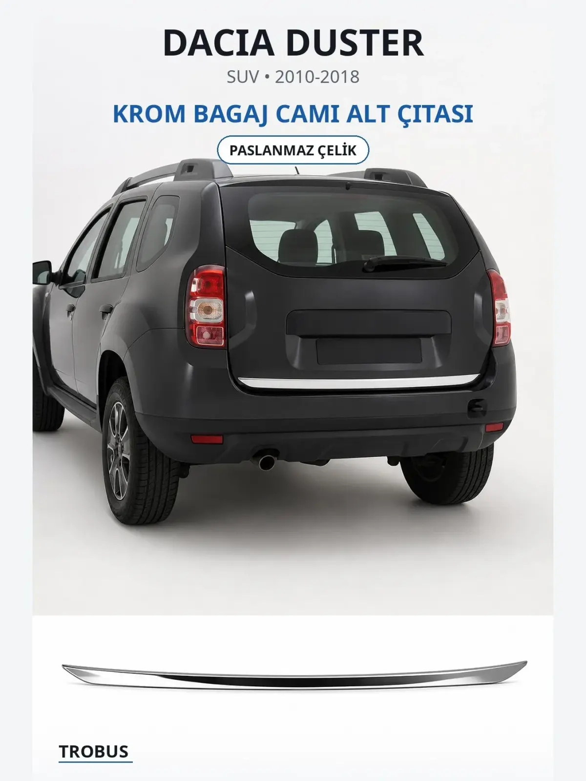 Dacia Duster krom bagaj camı alt çıtası 1