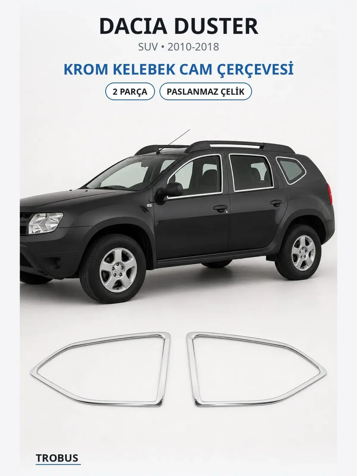 Dacia Duster krom kelebek cam çerçevesi 1