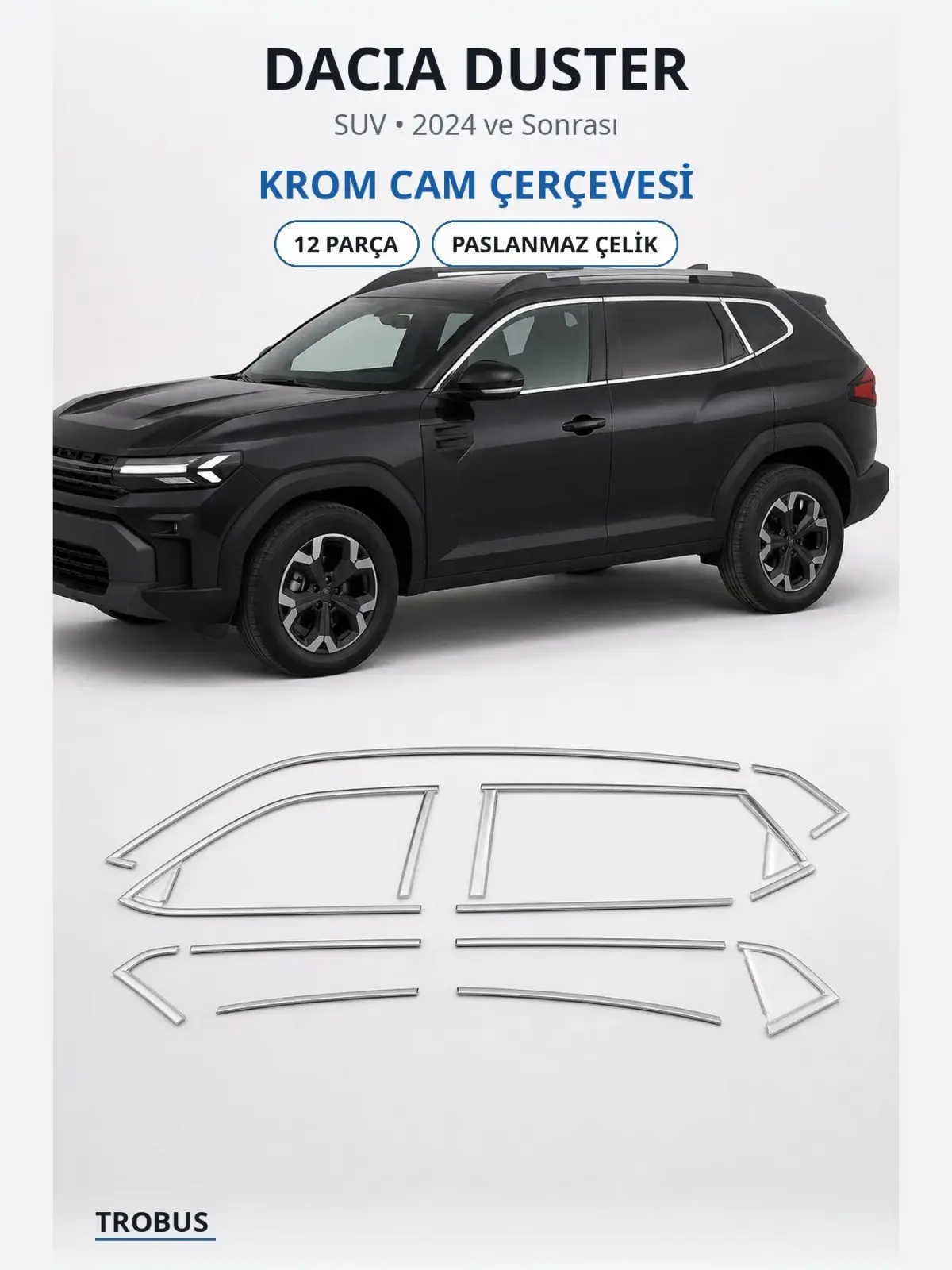 Dacia Duster krom cam çerçevesi 1