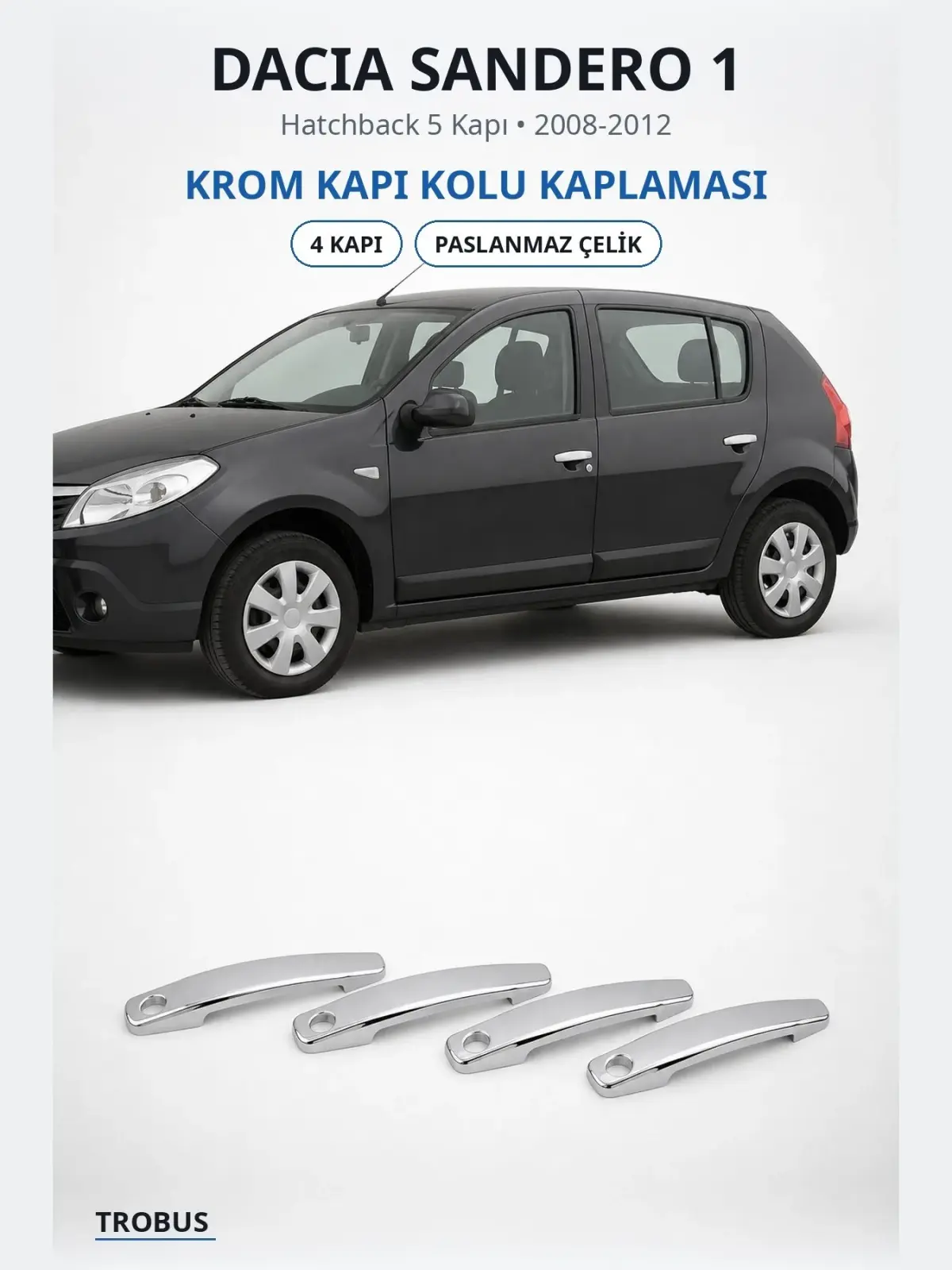Dacia Sandero 1 krom kapı kolu kaplaması 1