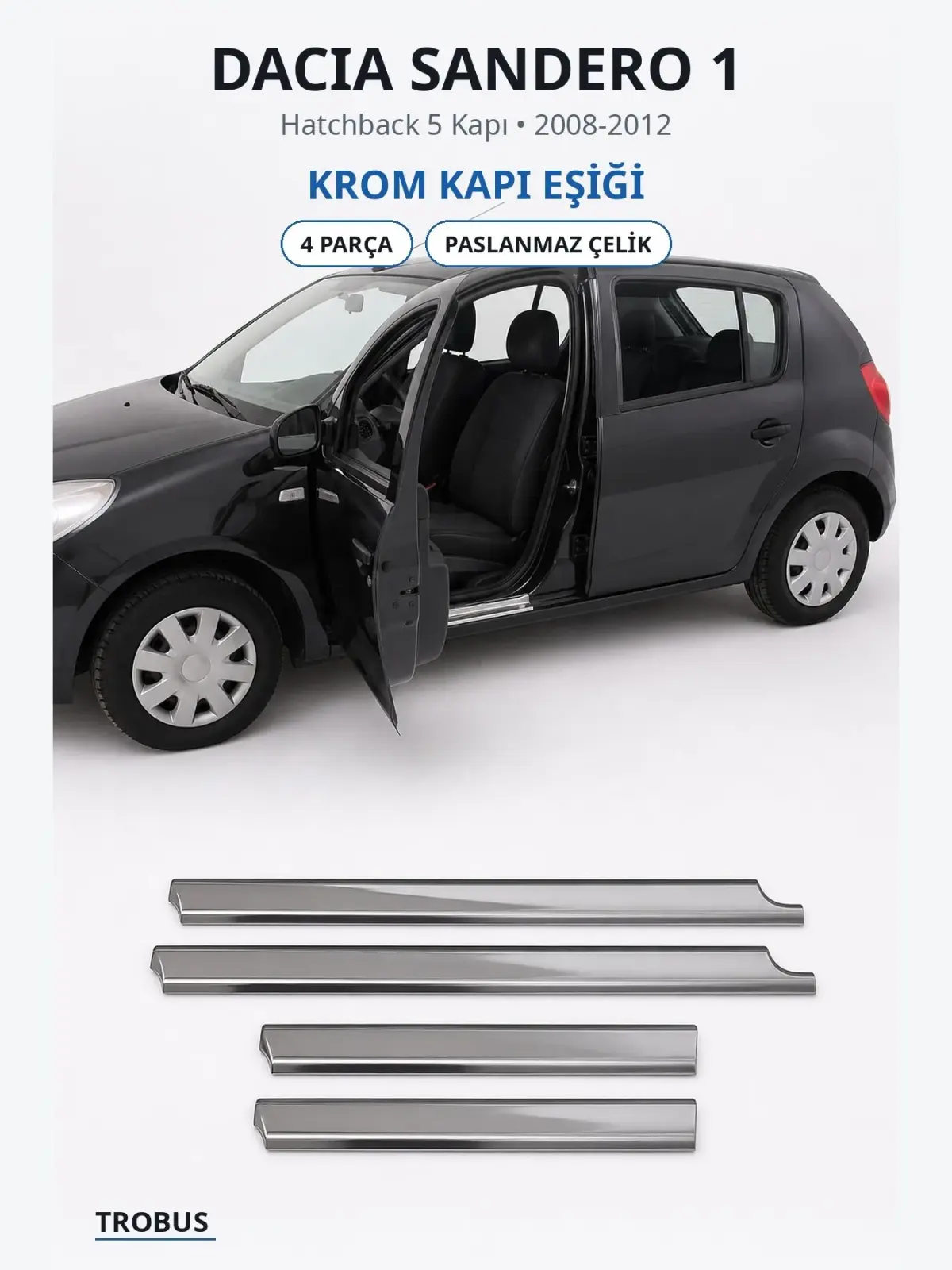 Dacia Sandero 1 krom kapı eşiği 1