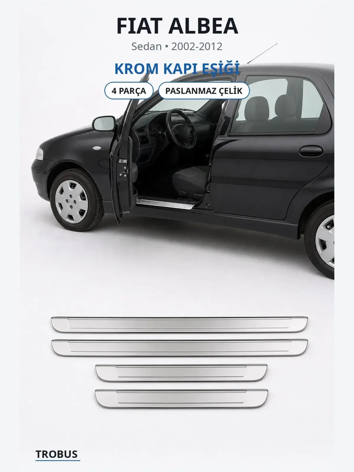 Fiat Albea krom kapı eşiği 1