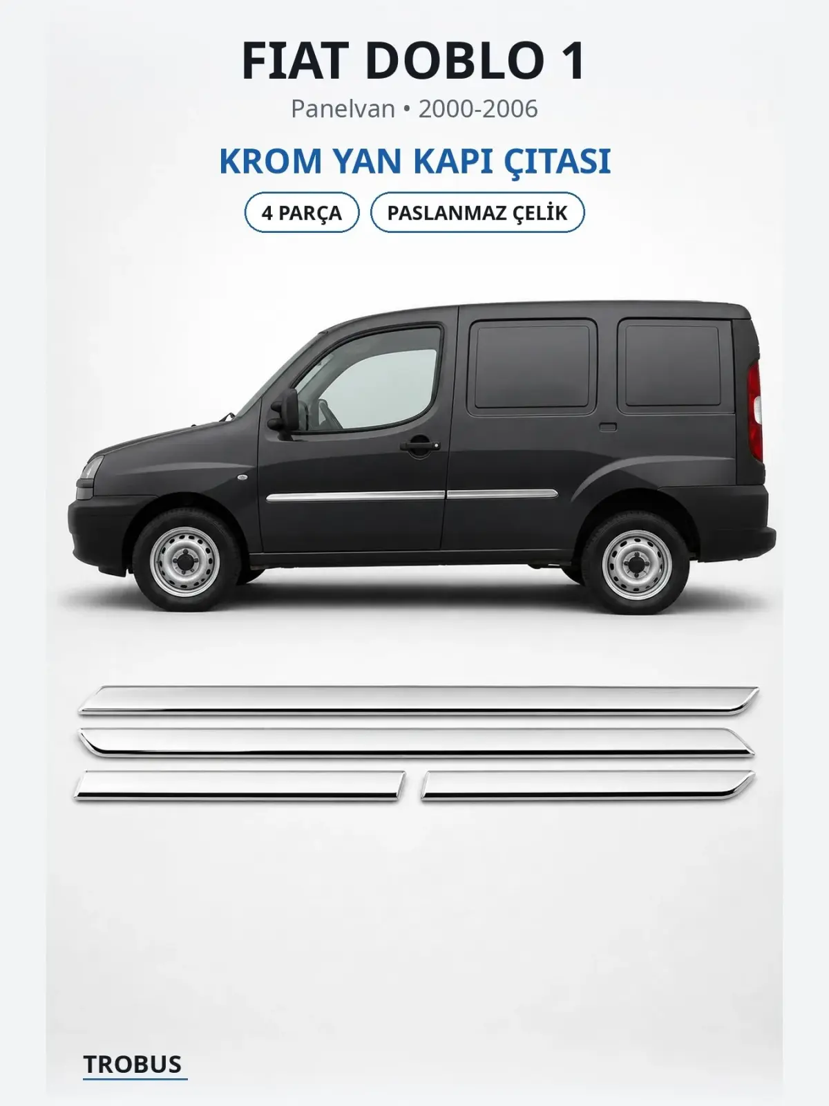 Fiat Doblo 1 krom yan kapı çıtası 1