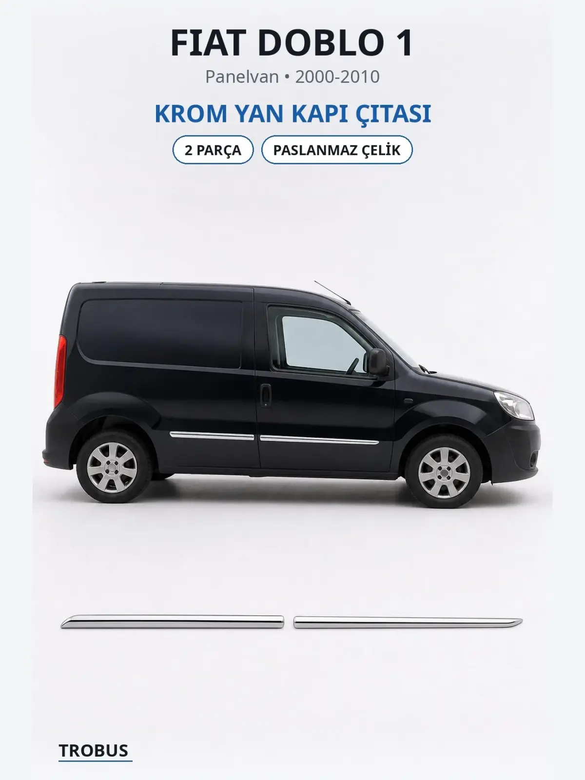 Fiat Doblo 1 krom yan kapı çıtası 1