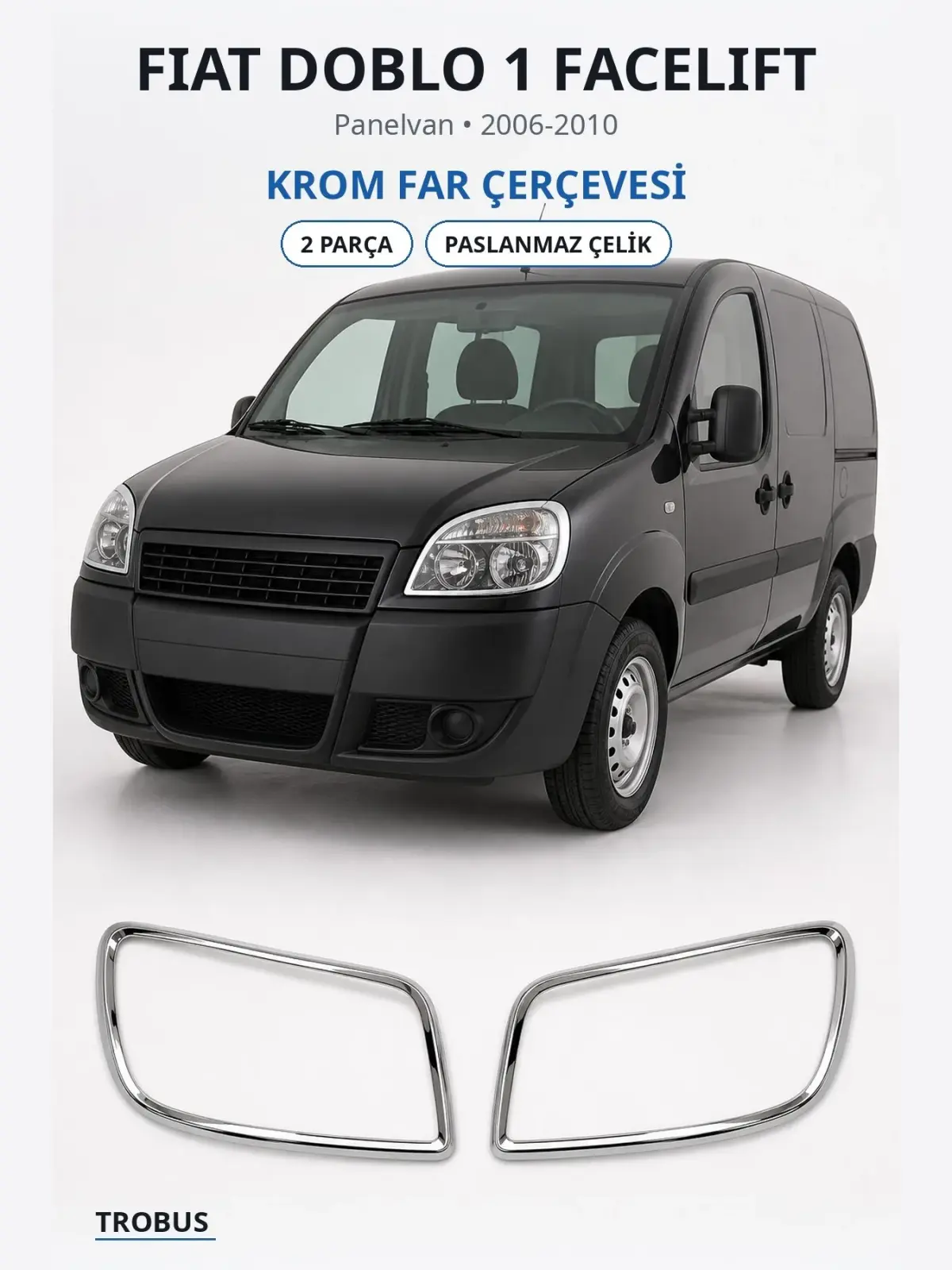Fiat Doblo 1 Facelift krom far çerçevesi 1