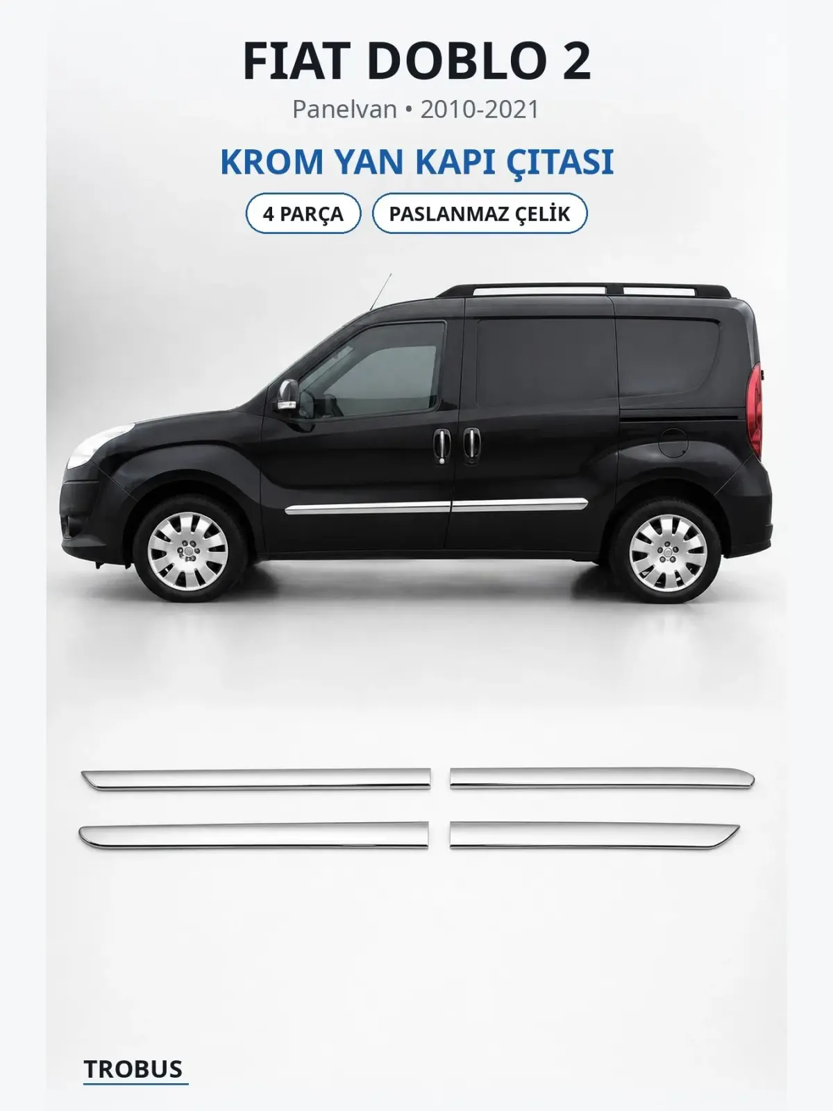 Fiat Doblo 2 krom yan kapı çıtası 1