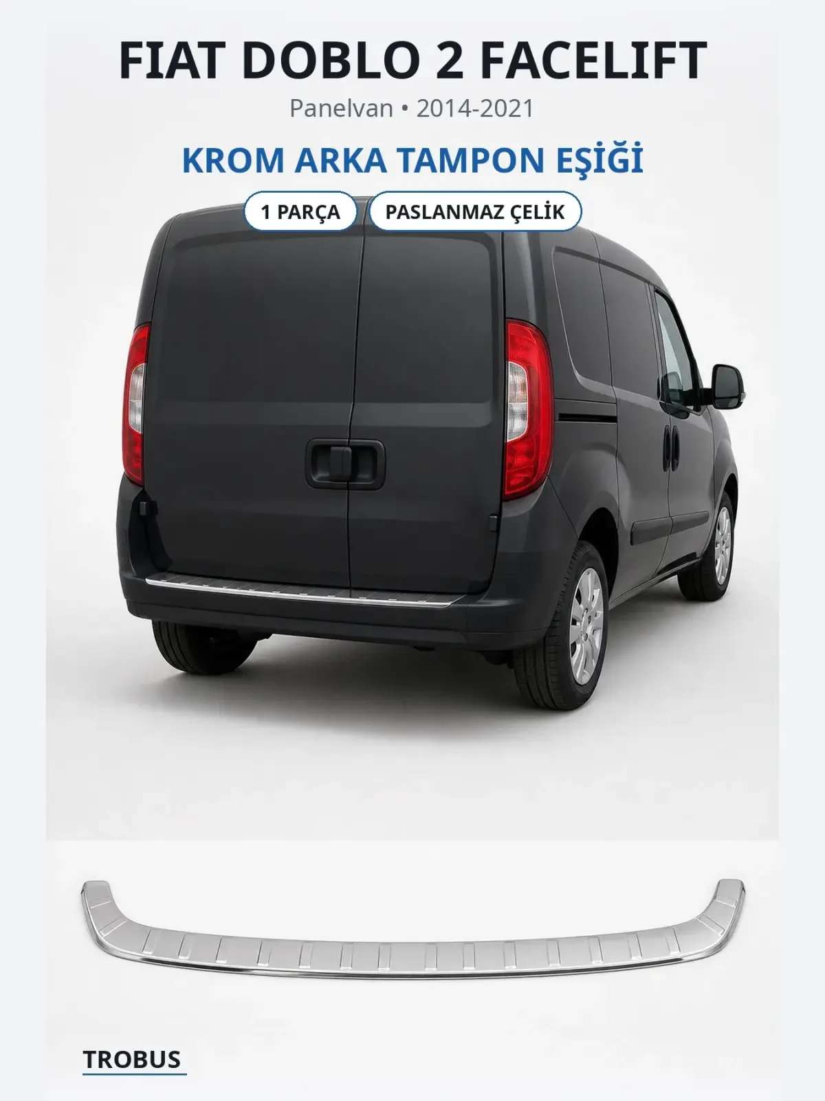 Fiat Doblo 2 Facelift krom arka tampon eşiği 1
