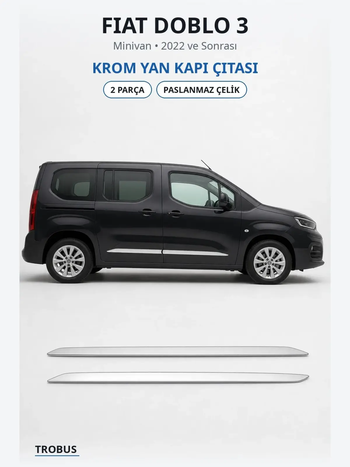 Fiat Doblo 3 krom yan kapı çıtası 1