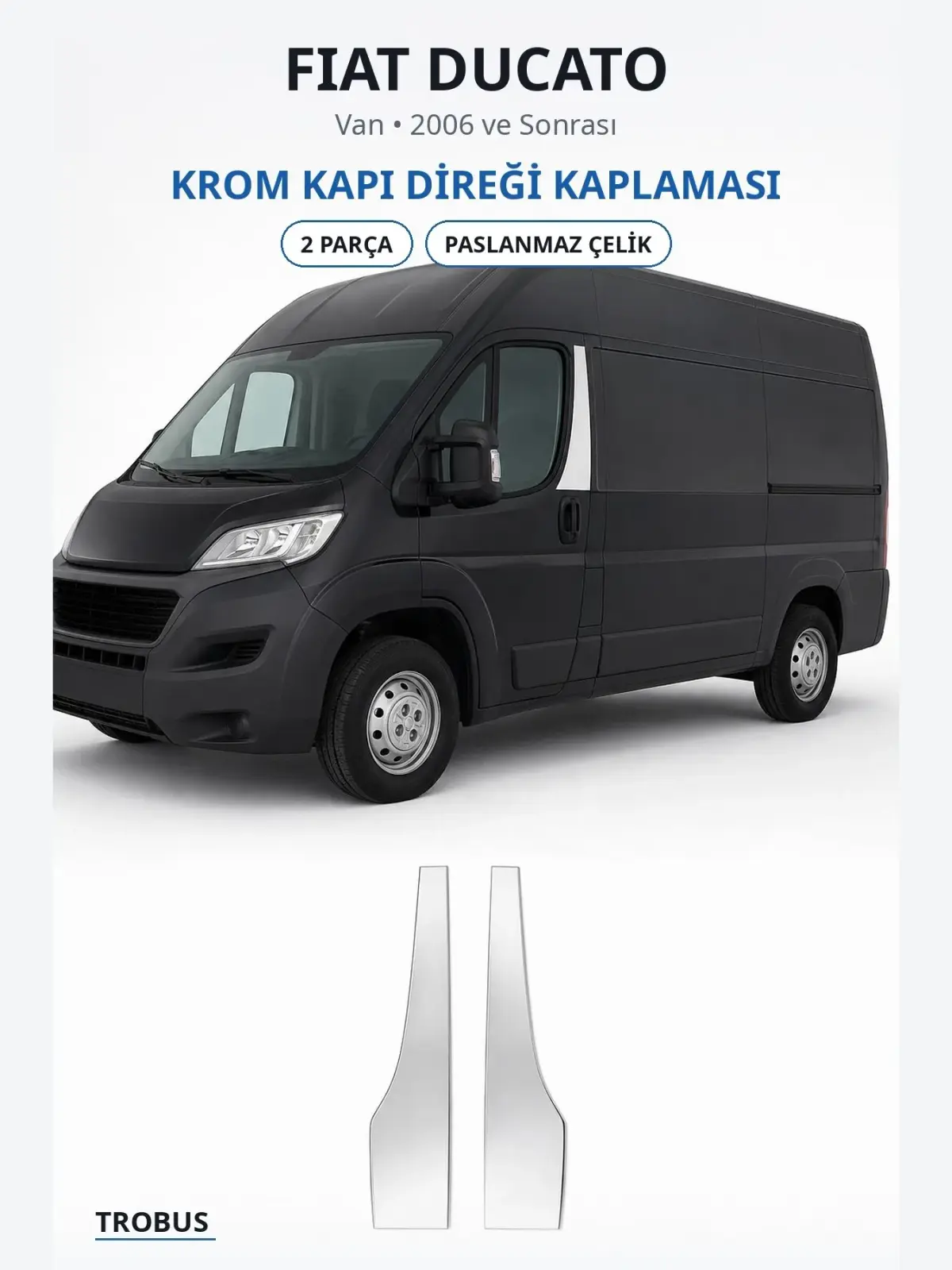 Fiat Ducato krom kapı direği kaplaması 1