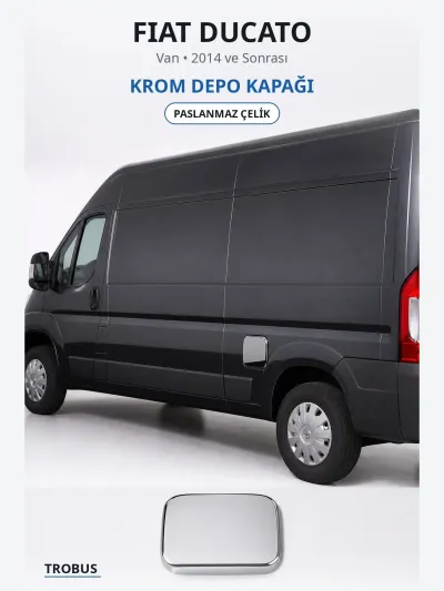 Fiat Ducato 2014 ve Sonrası Uyumlu Krom Depo Kapağı Paslanmaz Çelik