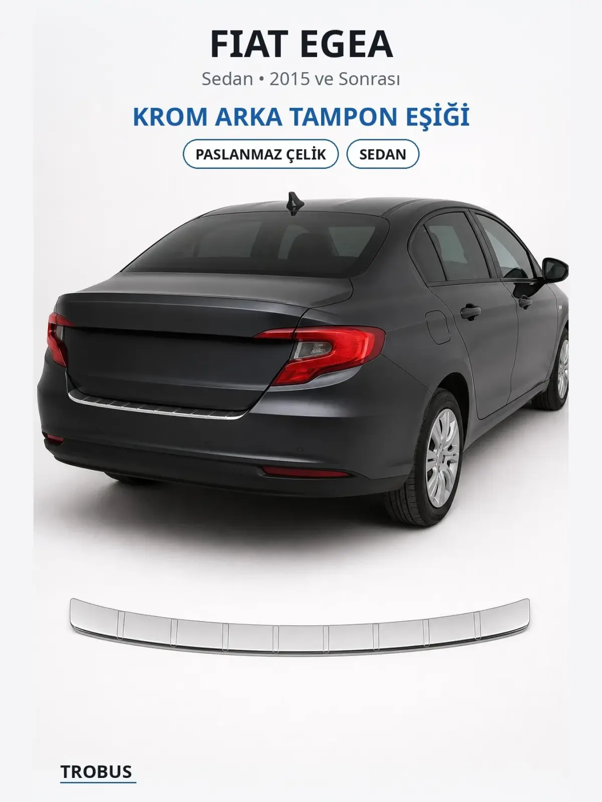 Fiat Egea krom arka tampon eşiği 1