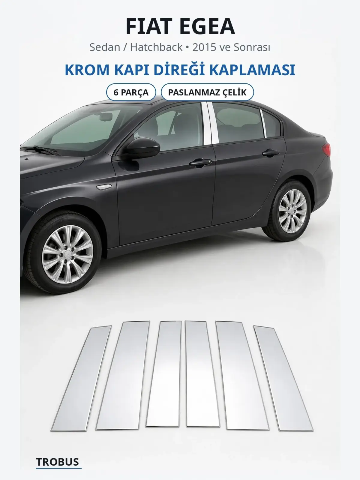 Fiat Egea krom kapı direği kaplaması 1