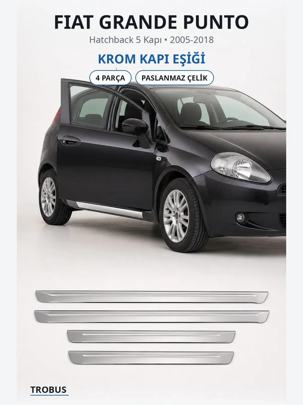 Fiat Grande Punto krom kapı eşiği 1