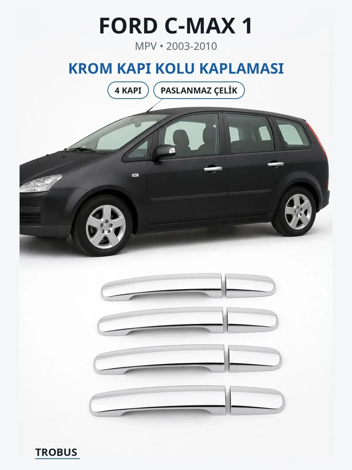 Ford C-Max 1 krom kapı kolu kaplaması 1