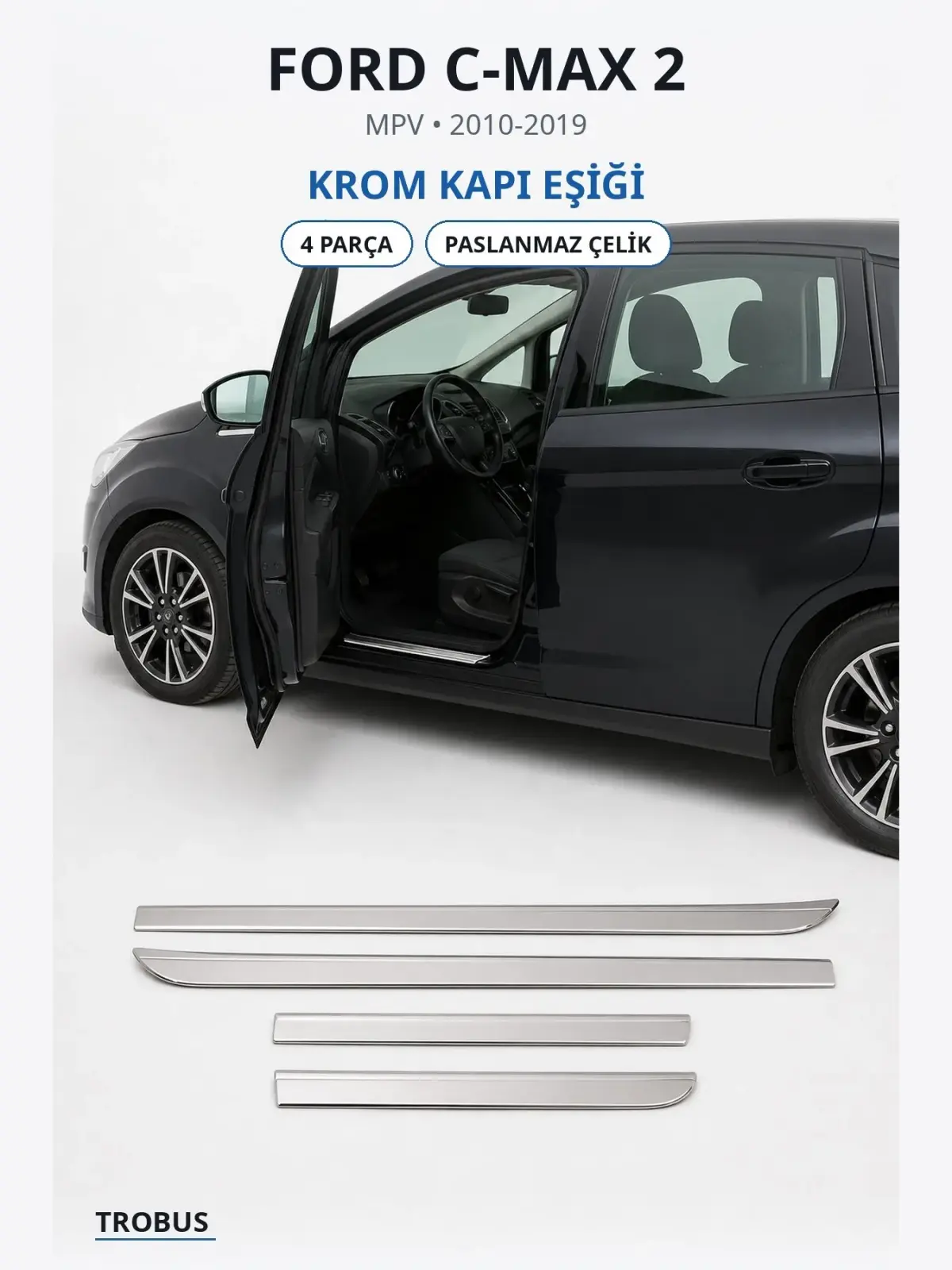 Ford C-Max 2 krom kapı eşiği 1