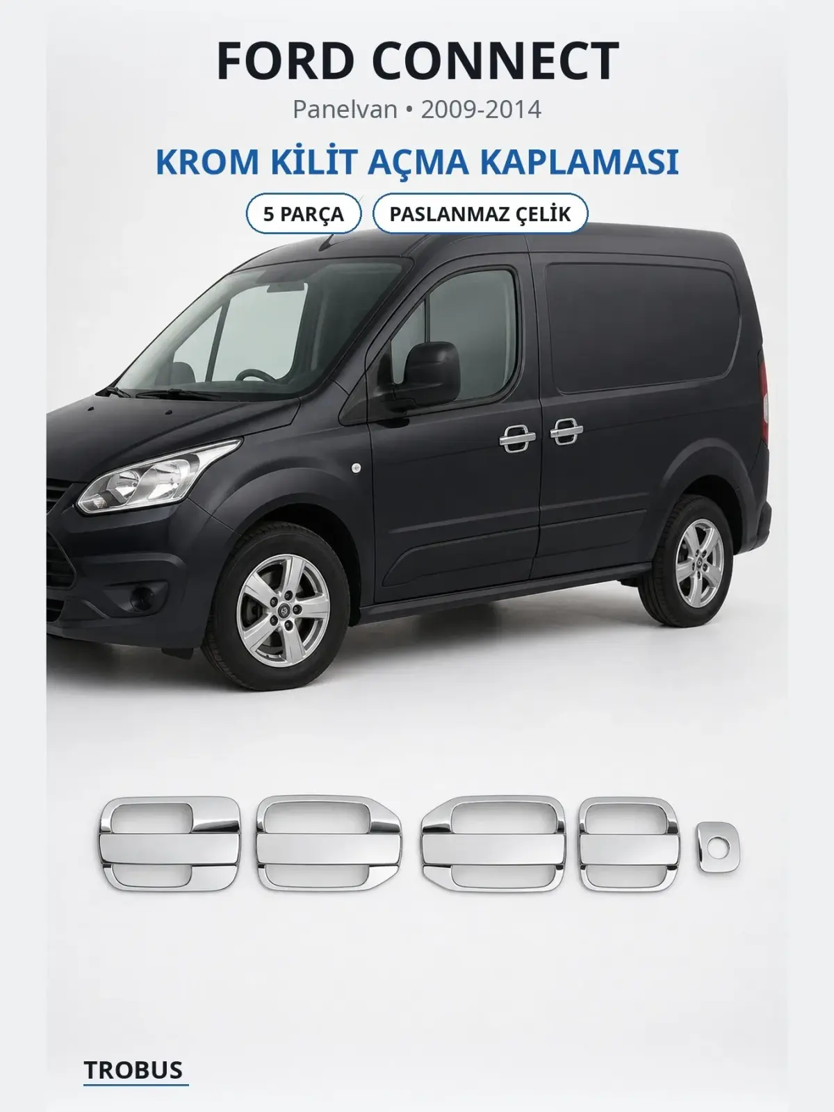 Ford Connect krom kilit açma kaplaması 1
