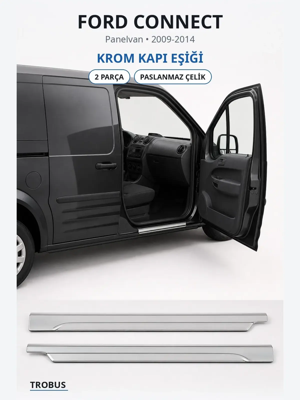 Ford Connect krom kapı eşiği 1