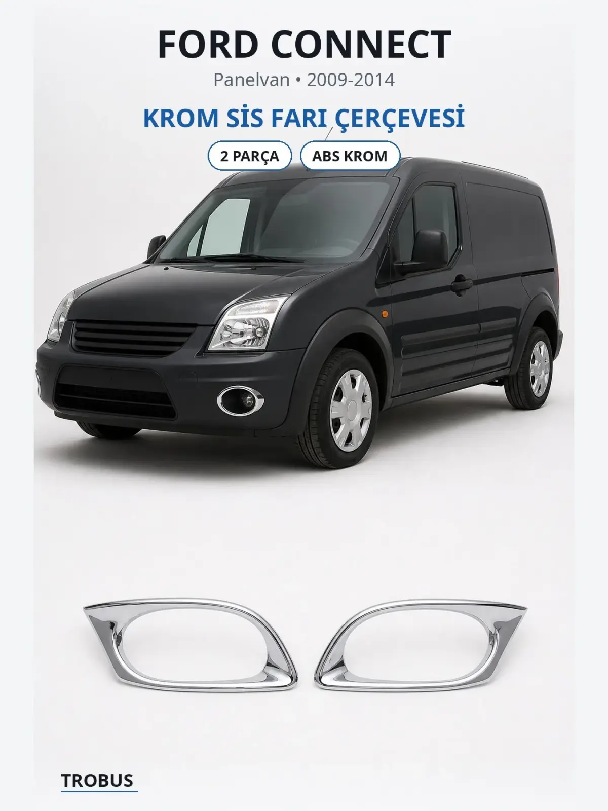 Ford Connect krom sis farı çerçevesi 1