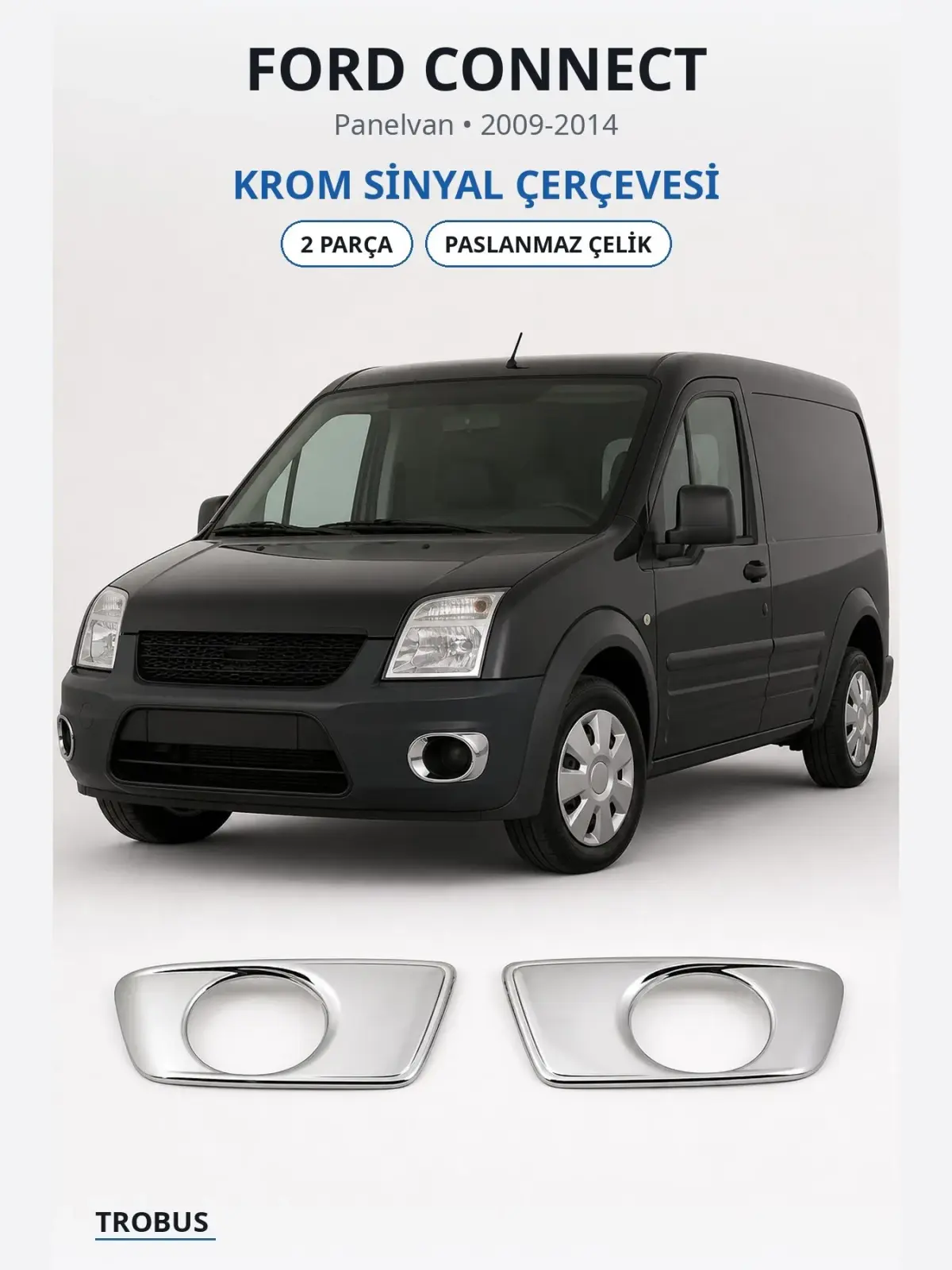 Ford Connect krom sinyal çerçevesi 1