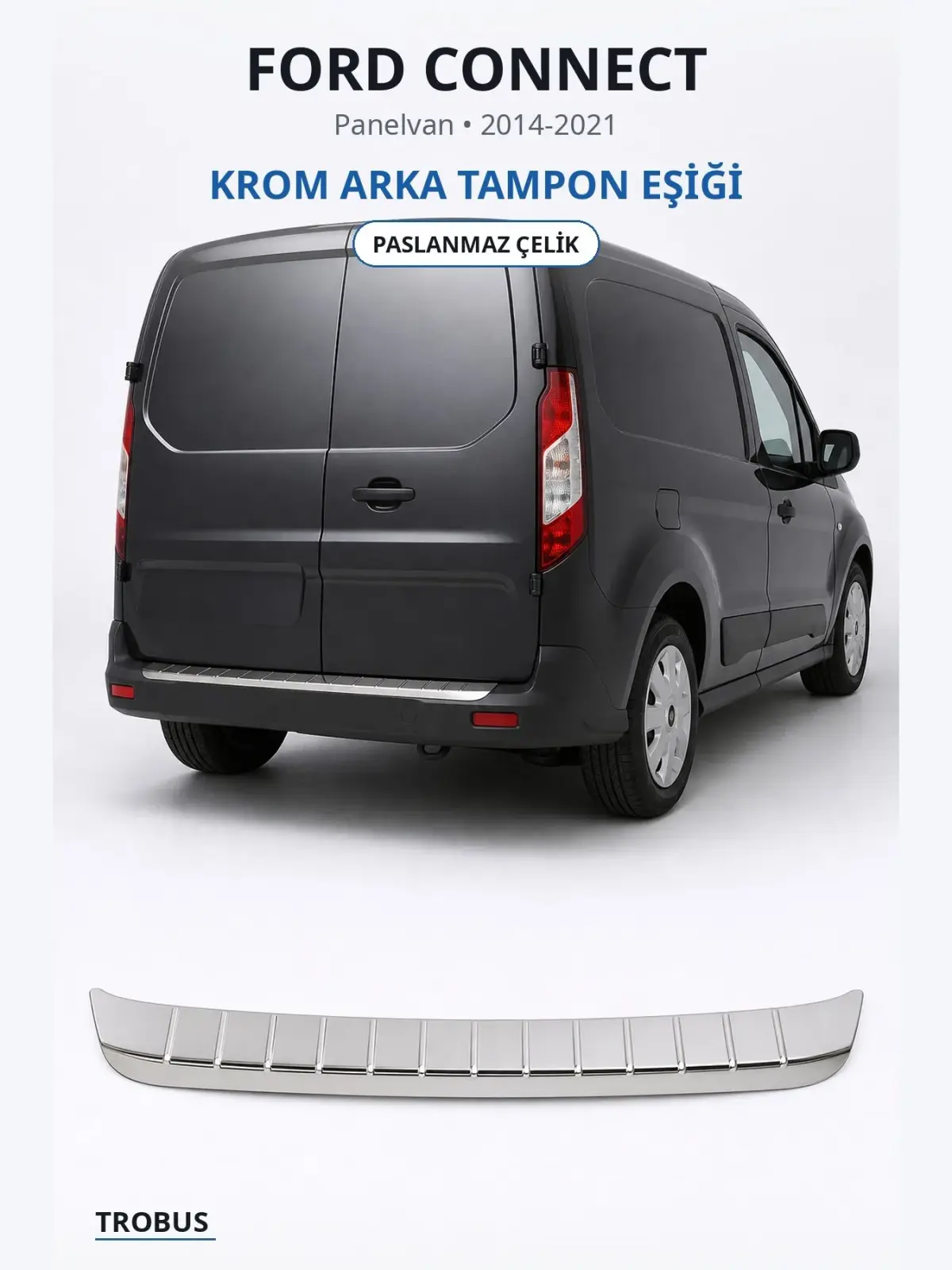 Ford Connect krom arka tampon eşiği 1