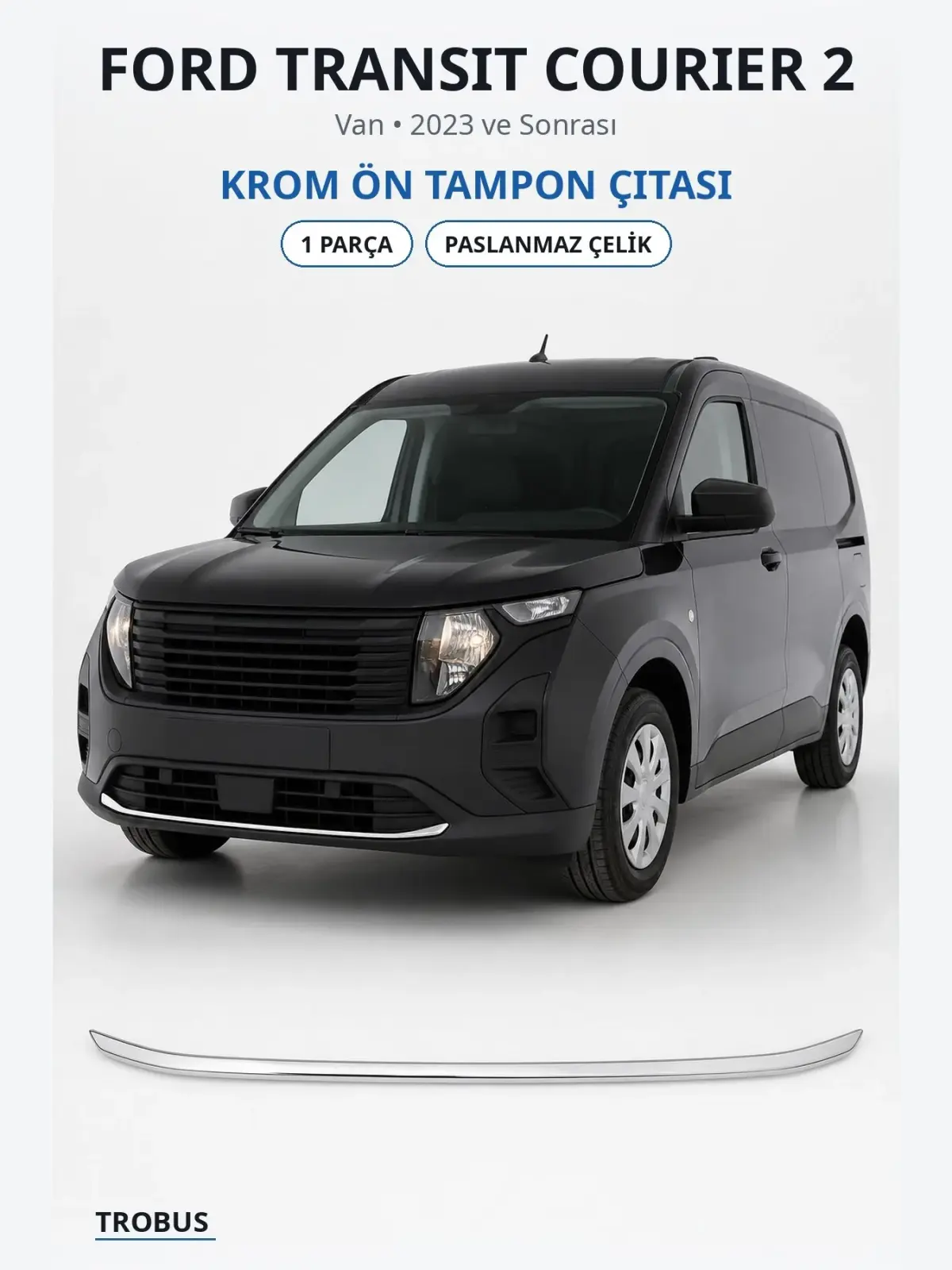 Ford Transit Courier 2 krom ön tampon çıtası 1