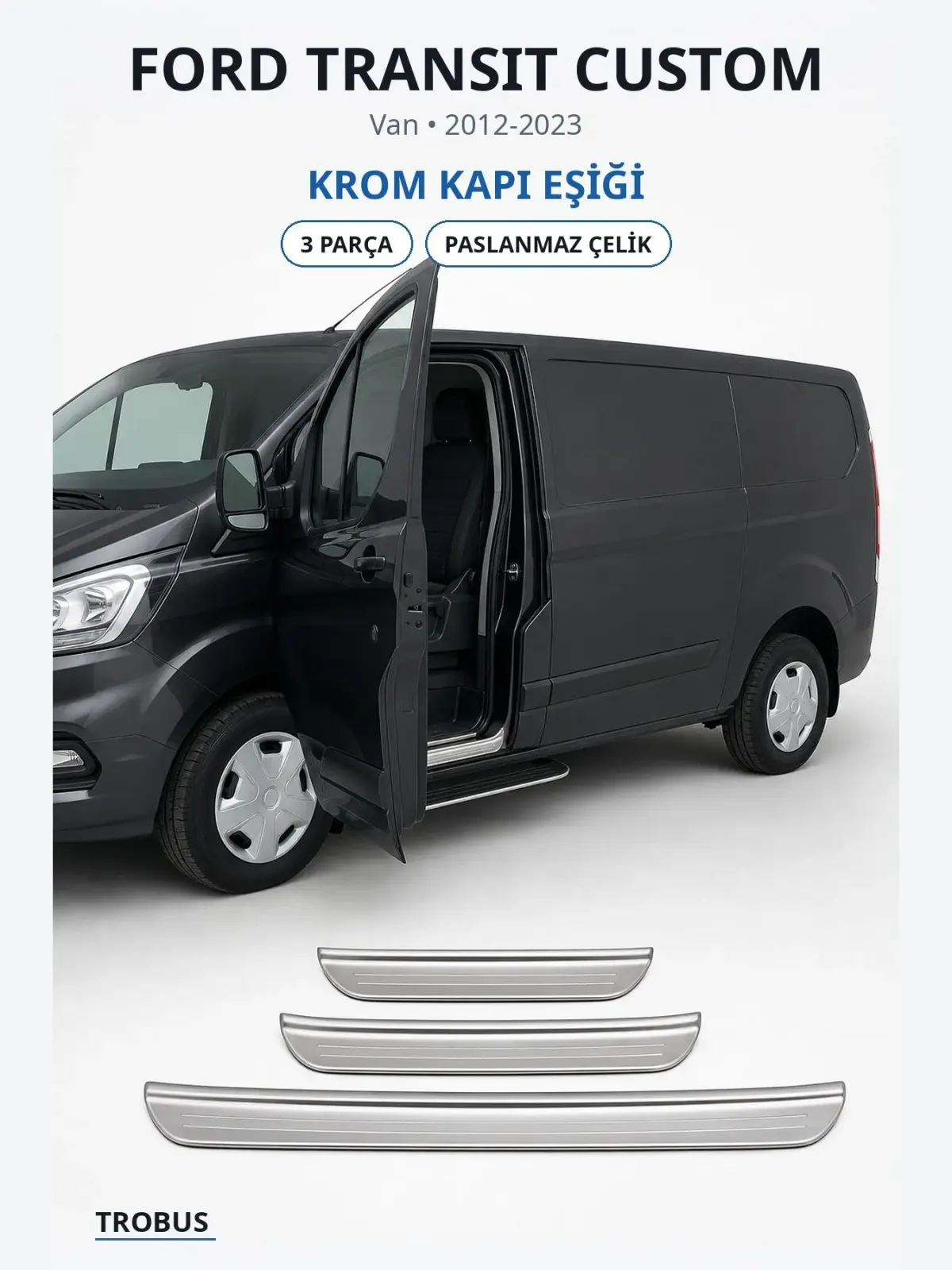 Ford Transit Custom krom kapı eşiği 1