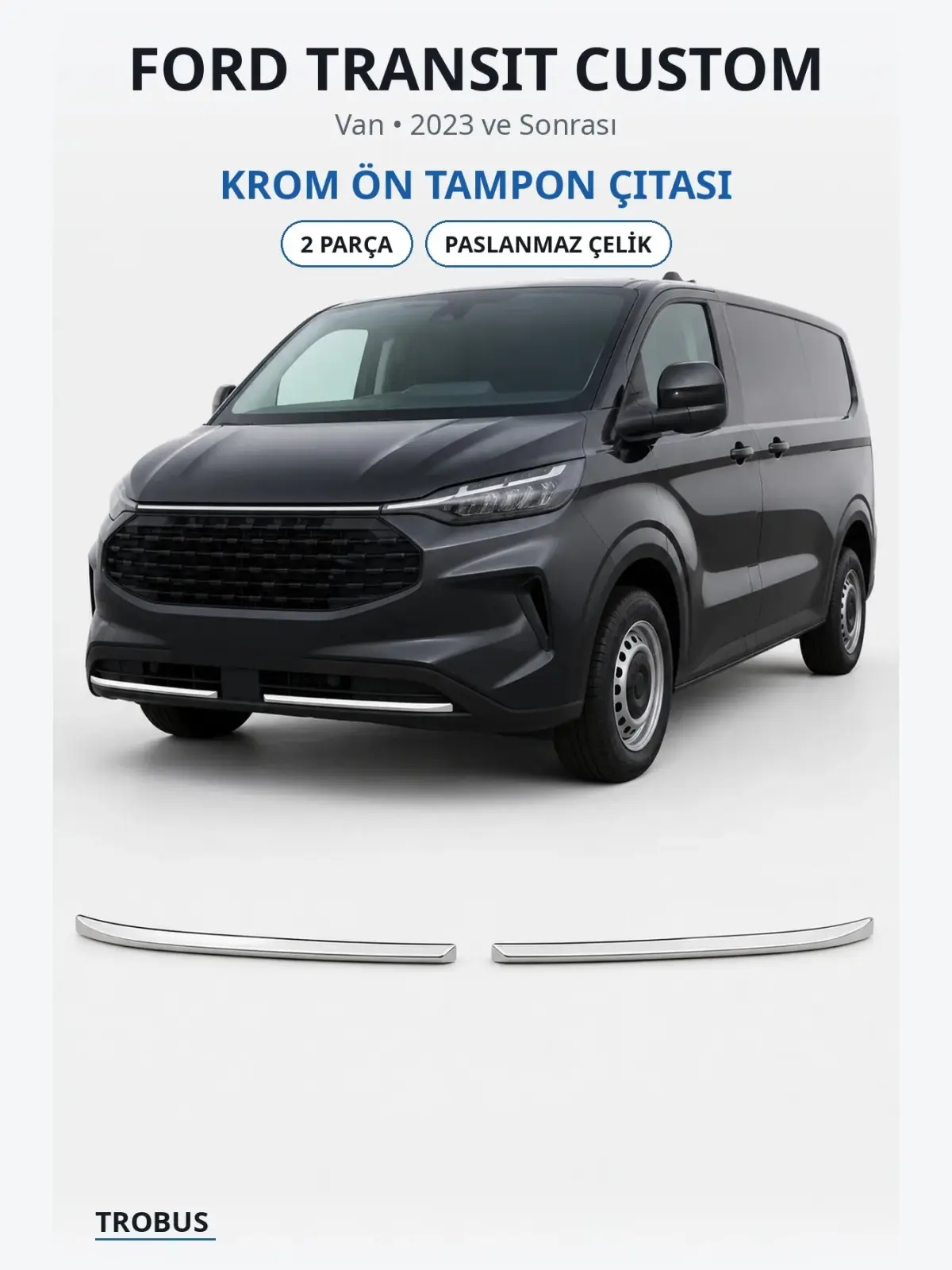 Ford Transit Custom krom ön tampon çıtası 1
