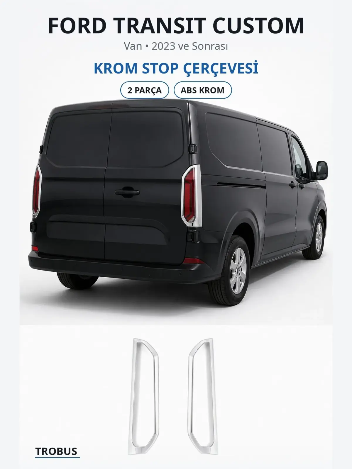 Ford Transit Custom krom stop çerçevesi 1