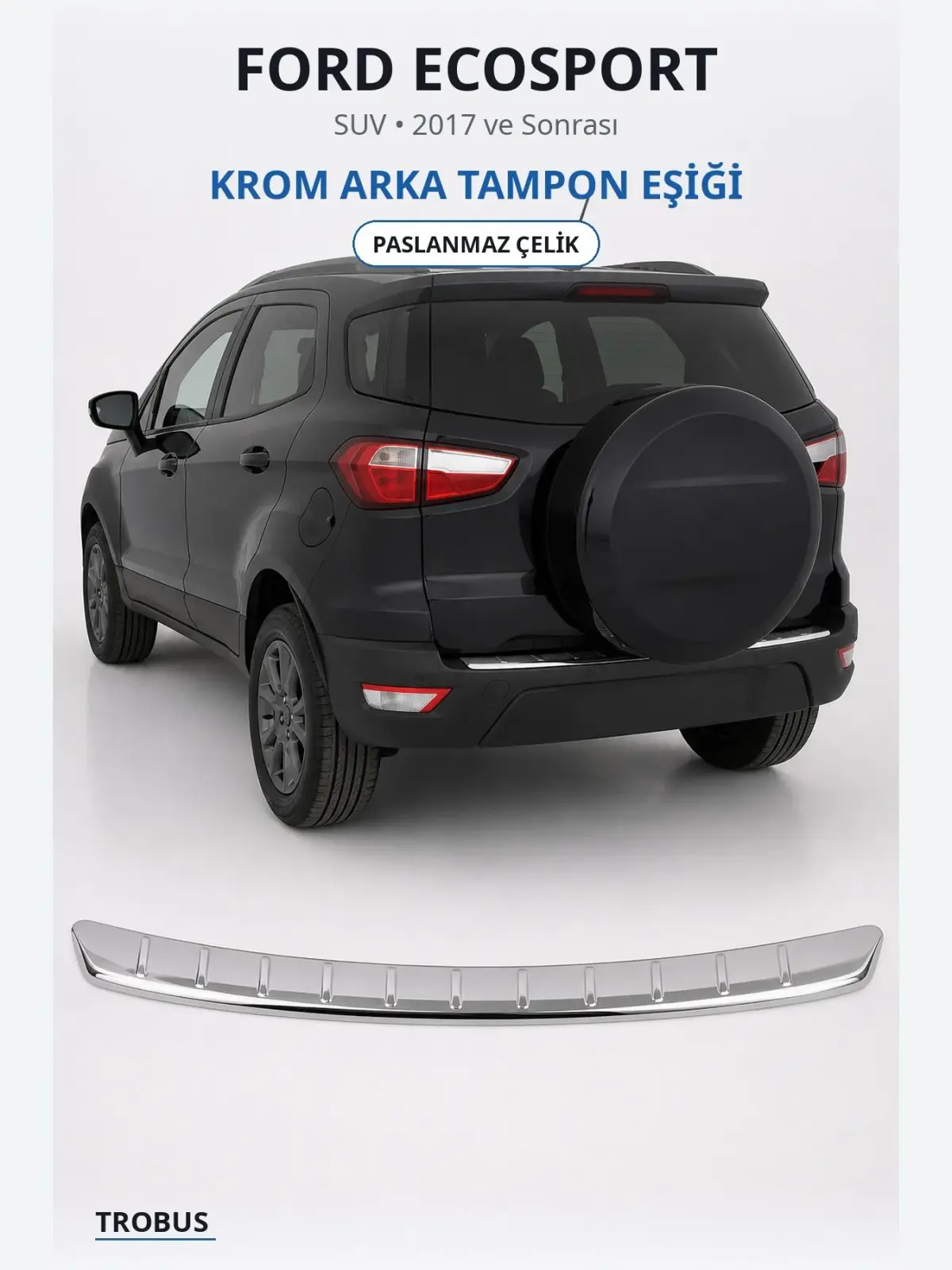 Ford Ecosport krom arka tampon eşiği 1