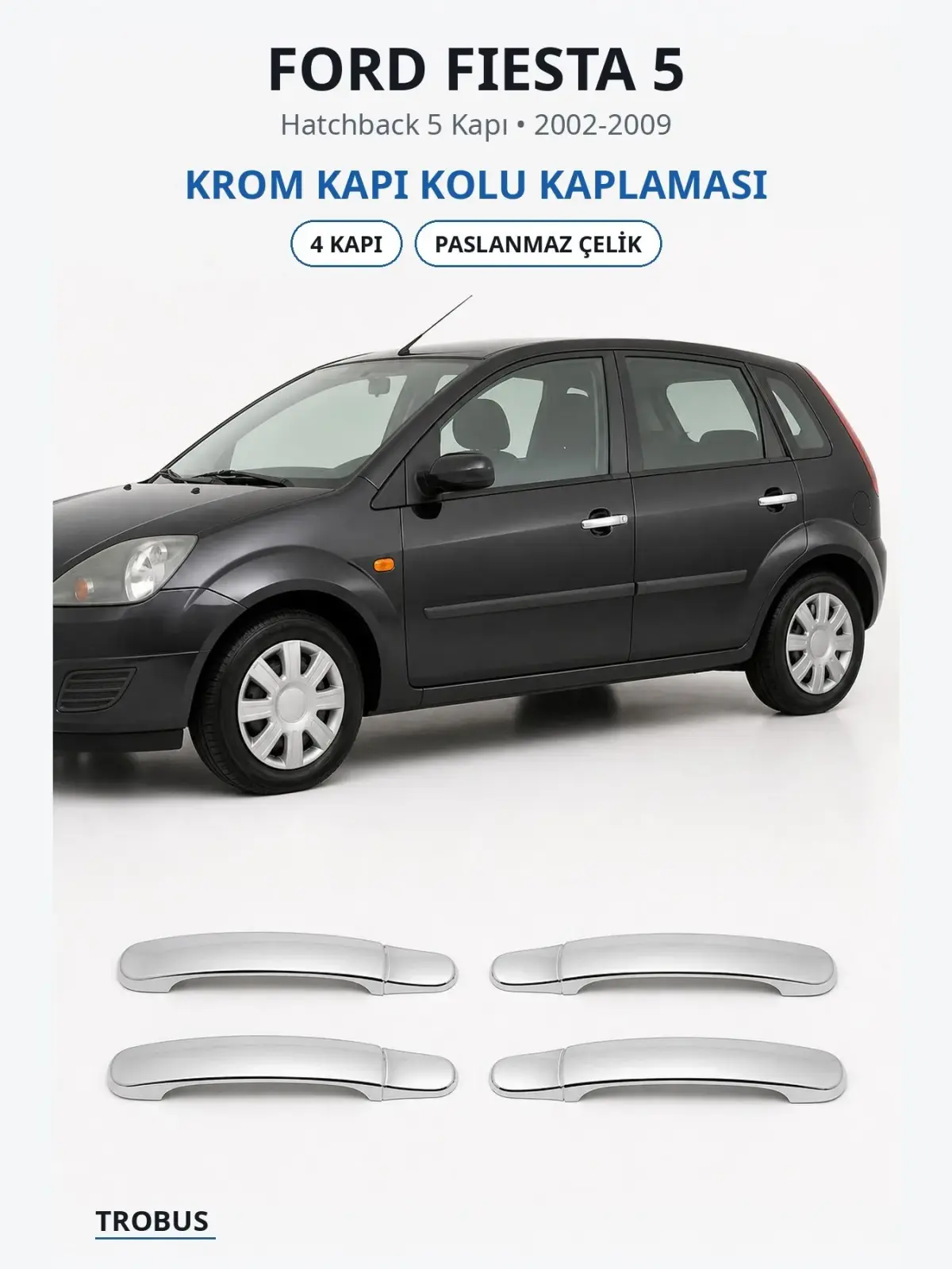 Ford Fiesta 5 krom kapı kolu kaplaması 1