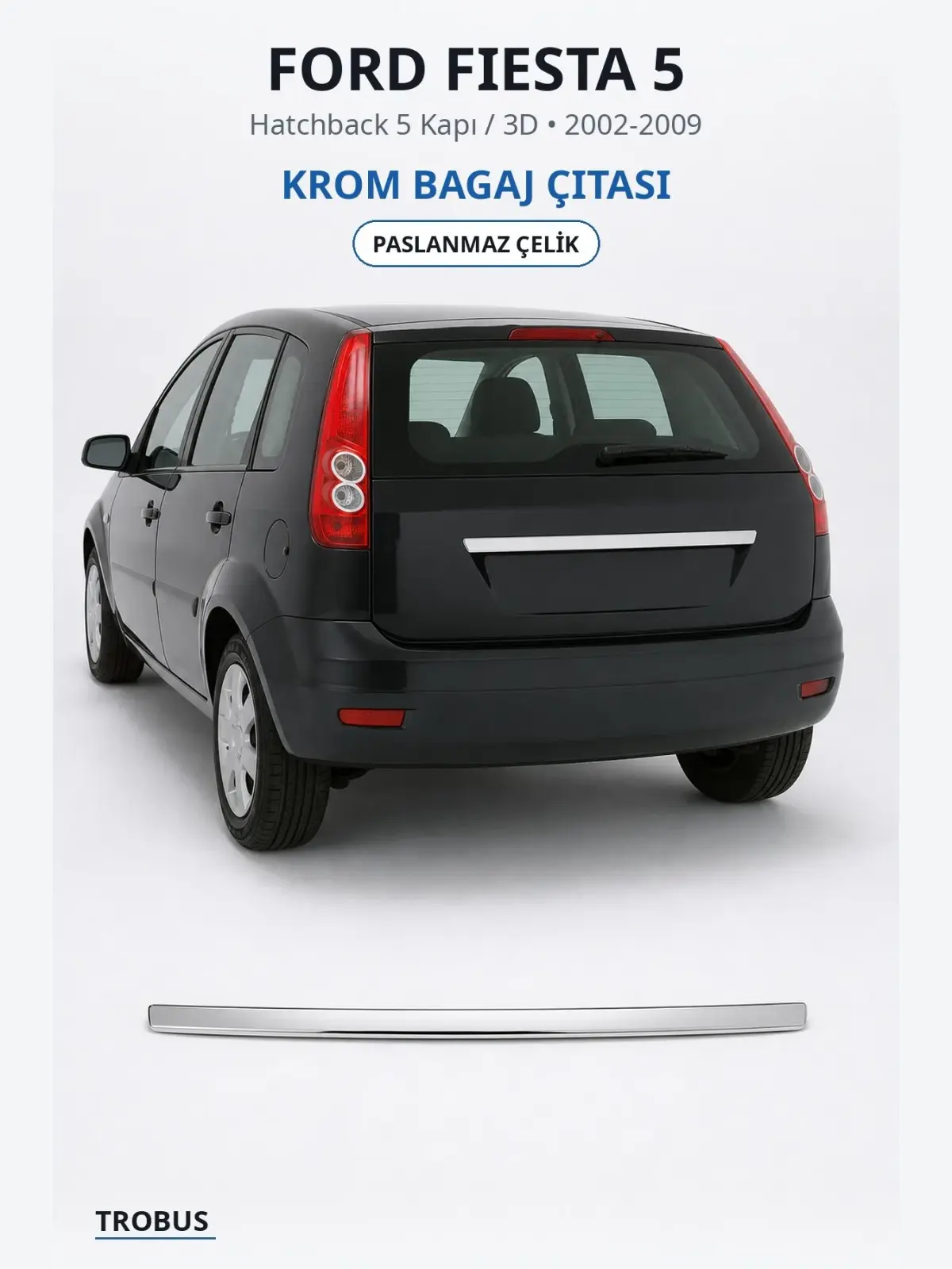 Ford Fiesta 5 krom bagaj çıtası 1