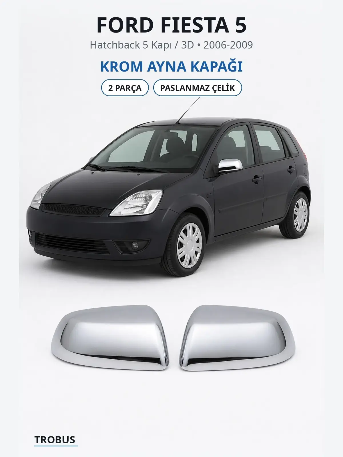 Ford Fiesta 5 krom ayna kapağı 1