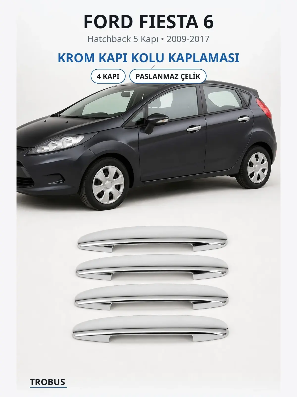 Ford Fiesta 6 krom kapı kolu kaplaması 1