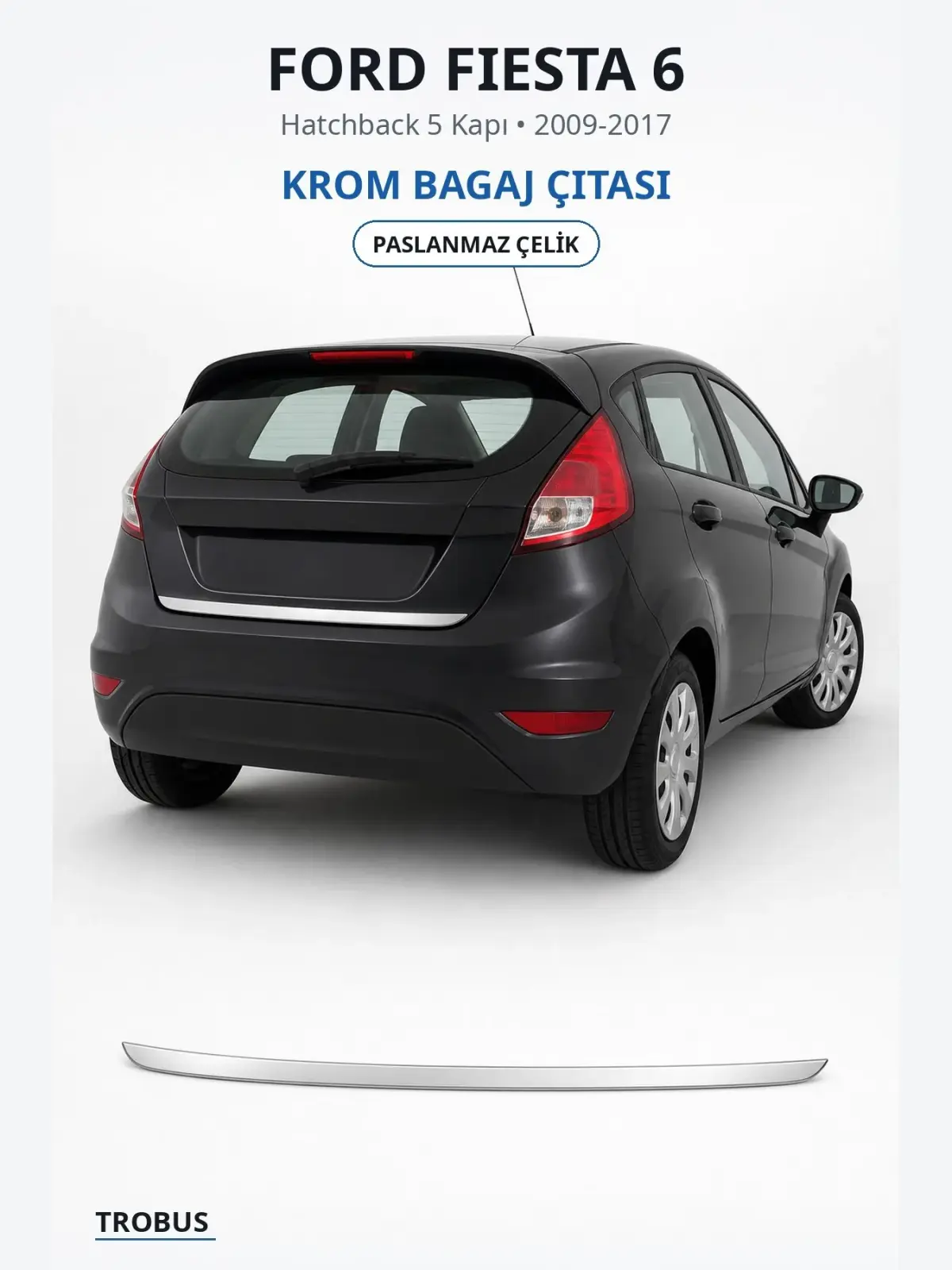 Ford Fiesta 6 krom bagaj çıtası 1