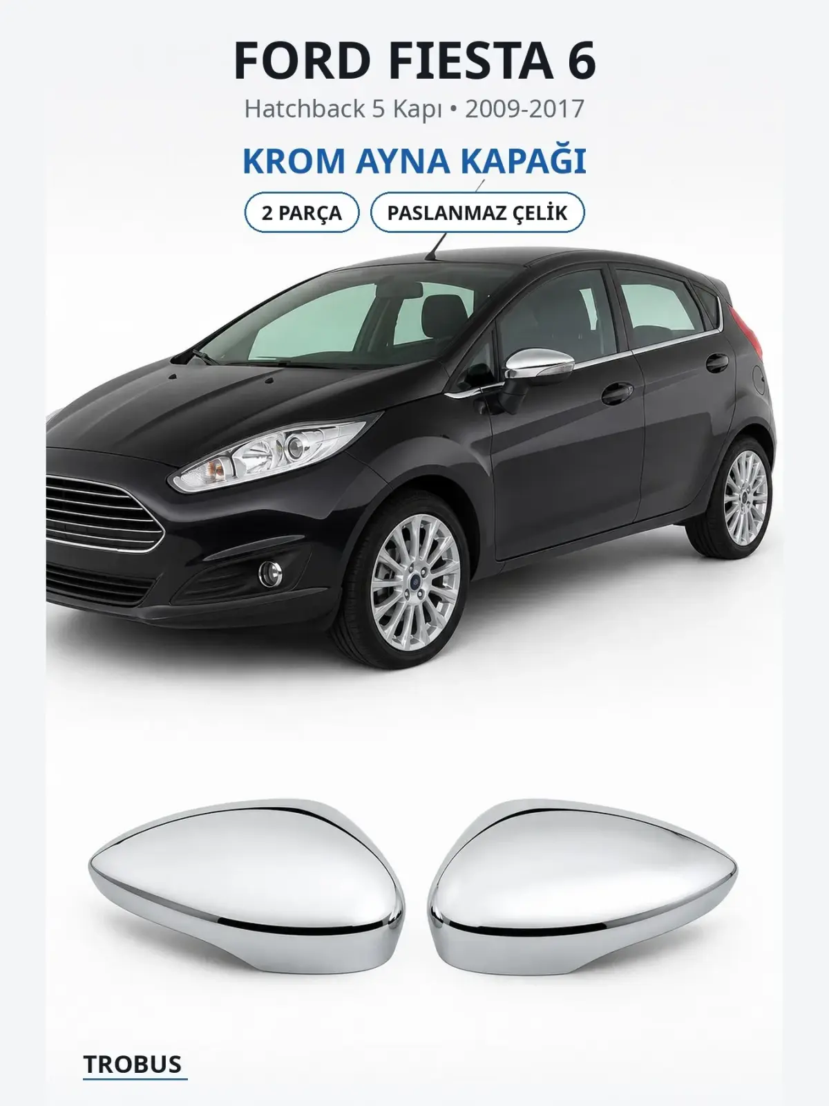 Ford Fiesta 6 krom ayna kapağı 1